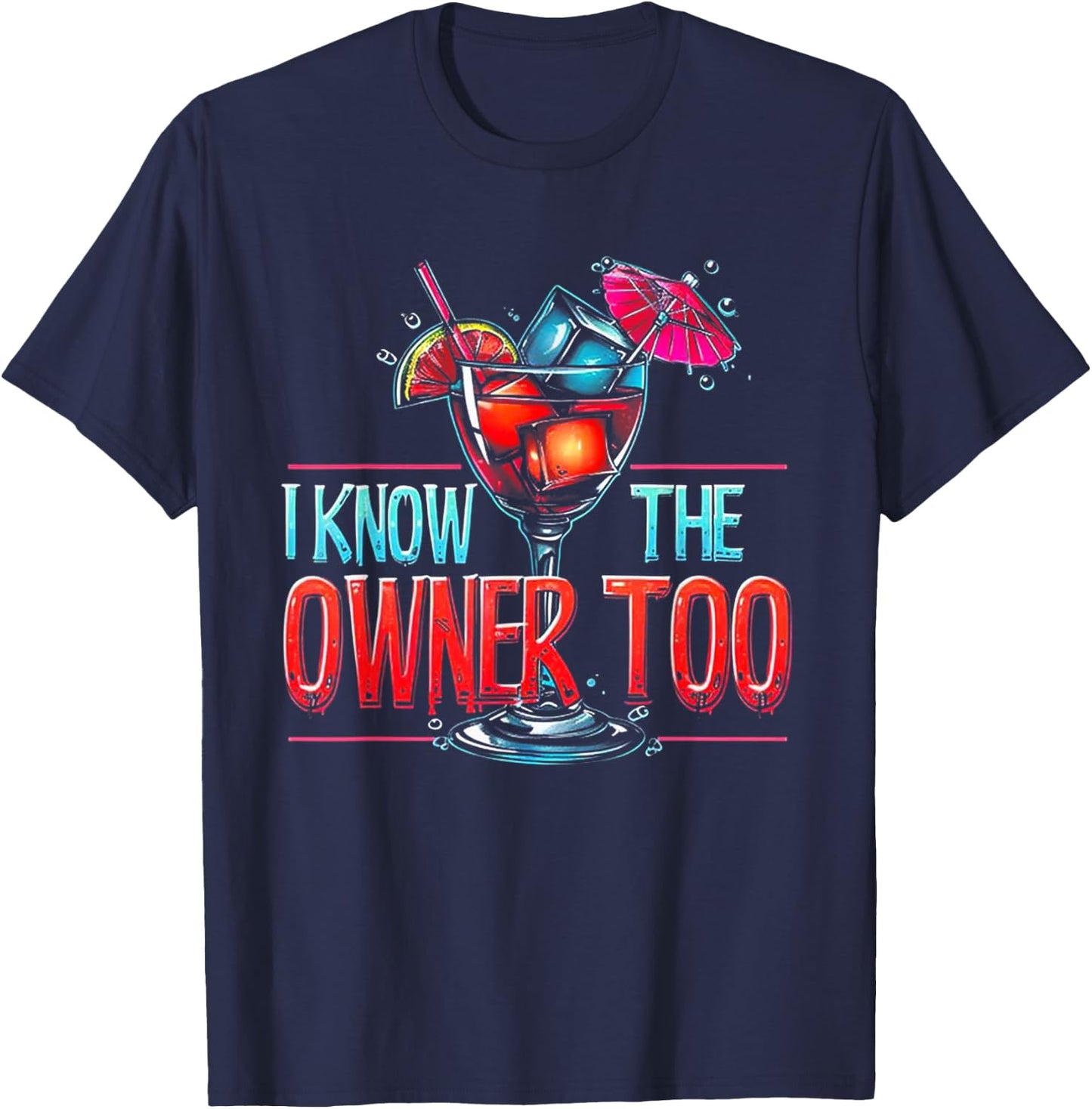 I Know The Owner Too T-Shirt - T-Shirt | Navy