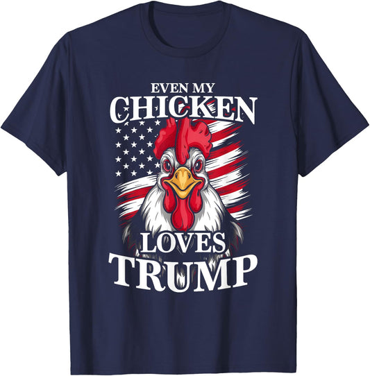 Funny Even My Chicken Loves Trump Animal Lover Chickens T-Shirt - T-Shirt | Navy