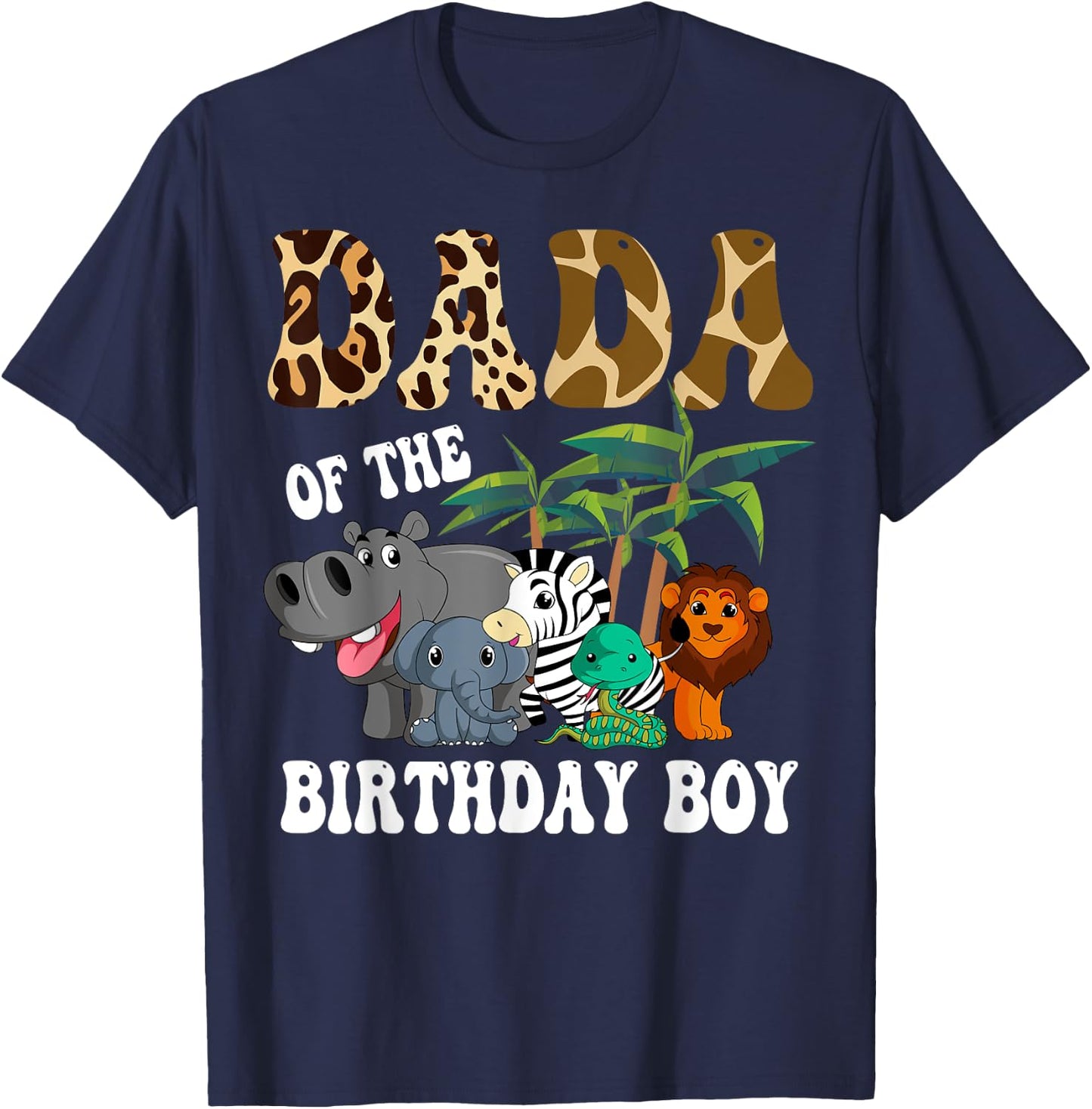 Dada of the Birthday Boy Zoo Bday Safari Celebration T-Shirt - T-Shirt | Navy