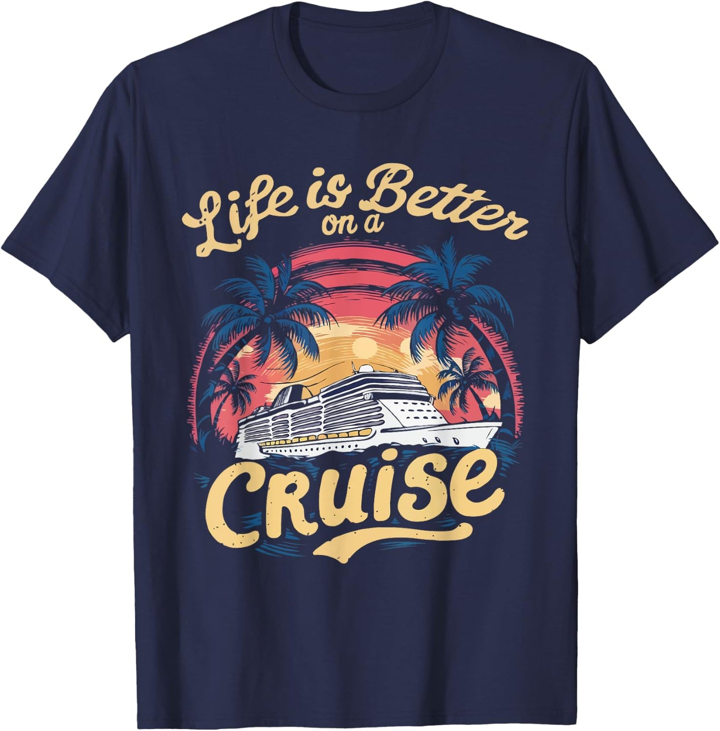 Life Is Better on a Cruise Trip Vacation Family Matching T-Shirt - T-Shirt | Navy