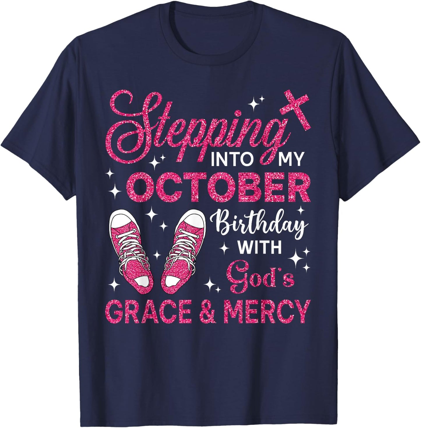Stepping Into My October Birthday Girls Women Shoes Bday T-Shirt - T-Shirt | Navy