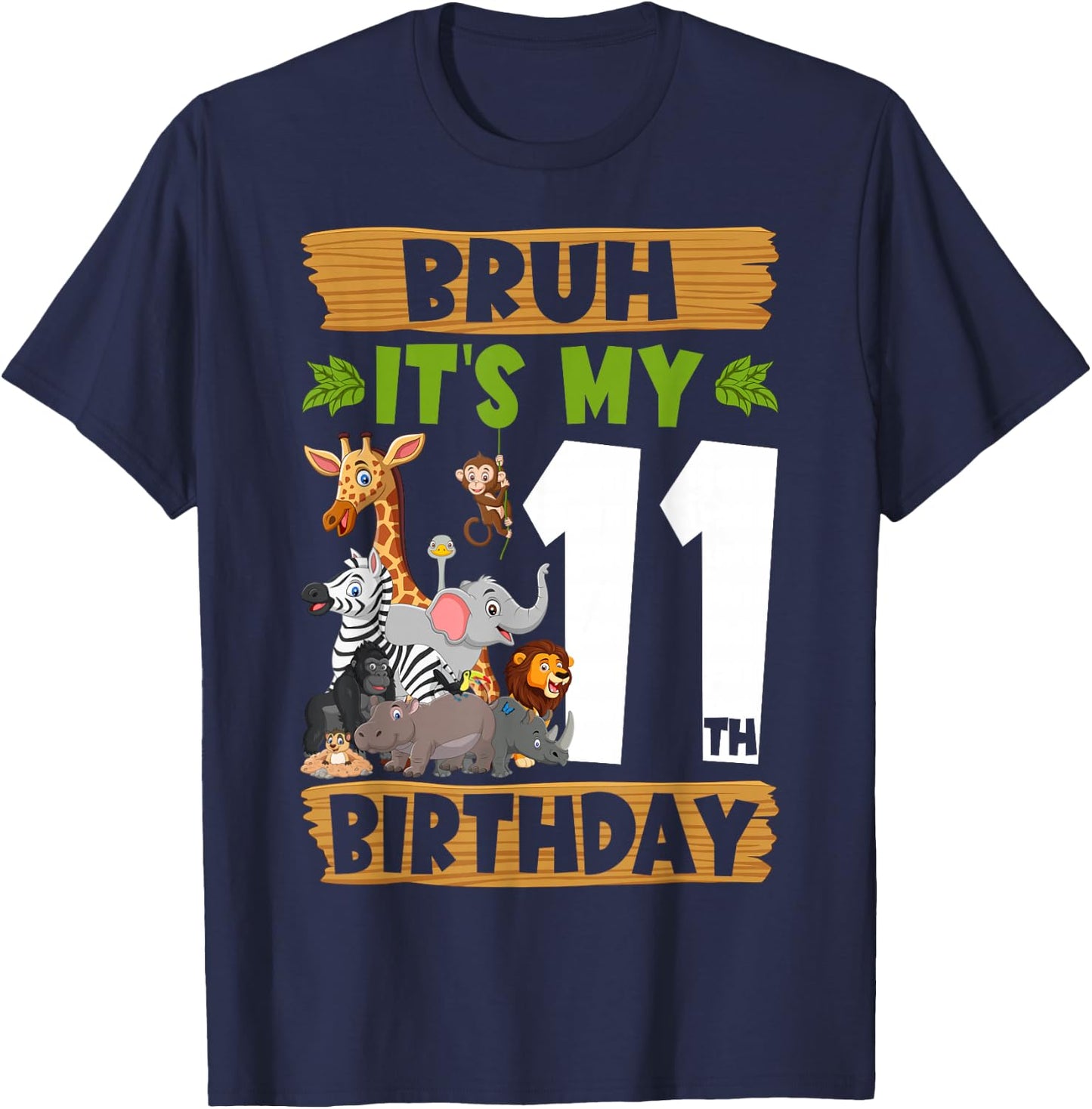 Bruh It's My 11th Birthday Animals Jungle Safari 11 Year Old T-Shirt - T-Shirt | Navy