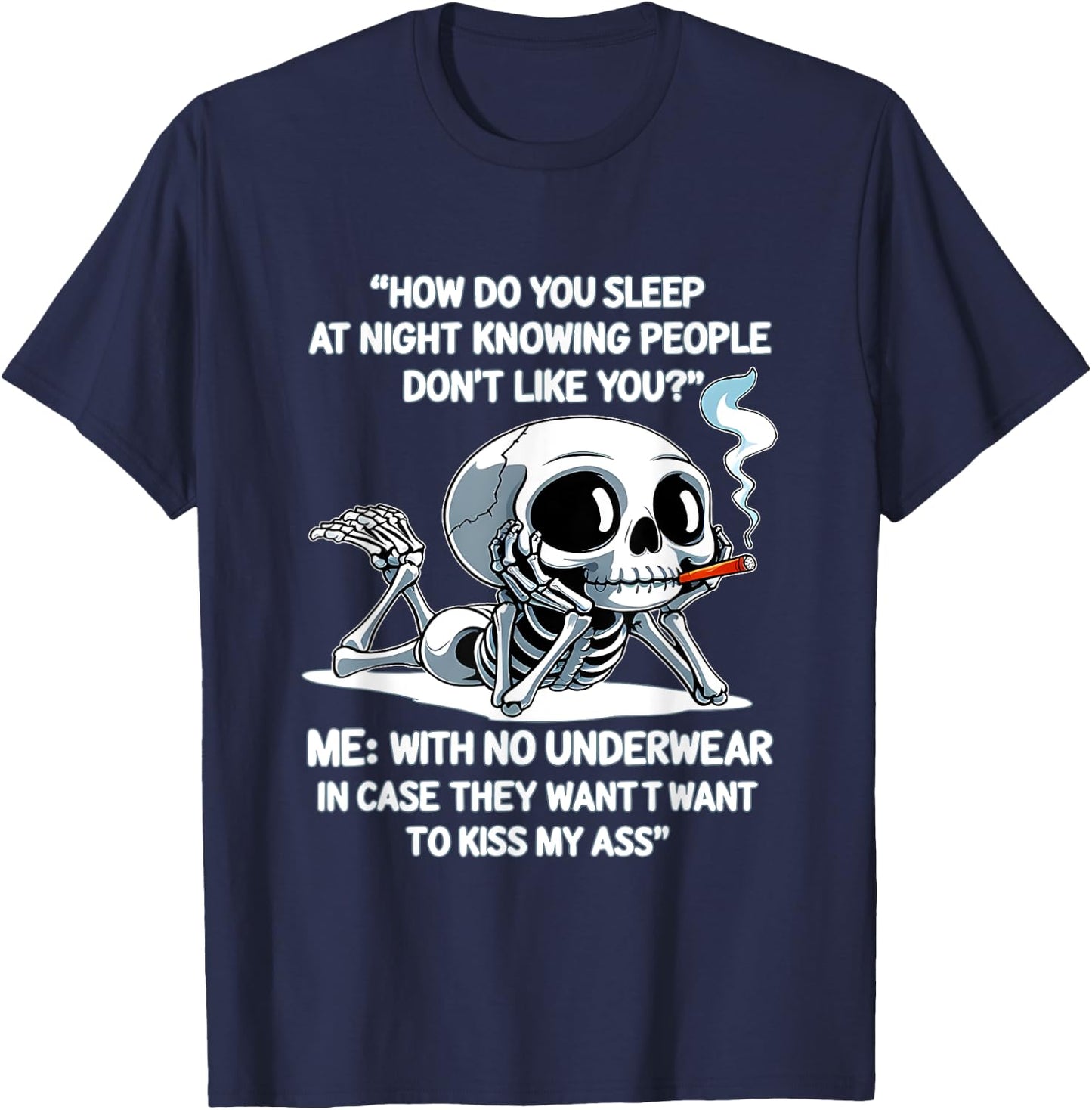 Skeleton How Do You Sleep At Night Knowing People Don't Like T-Shirt - T-Shirt | Navy