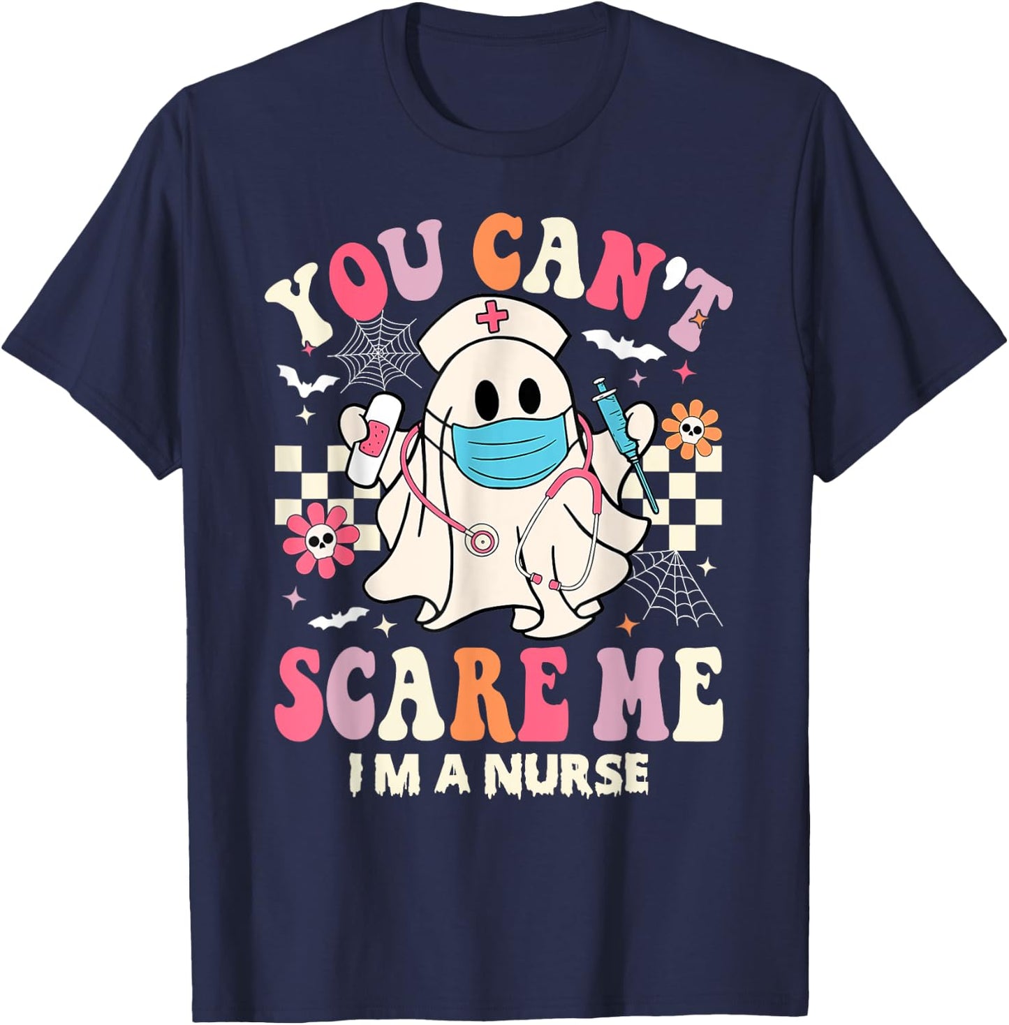 You Can't Scare Me I'm a Nurse Funny Halloween Nurser T-Shirt - T-Shirt | Navy