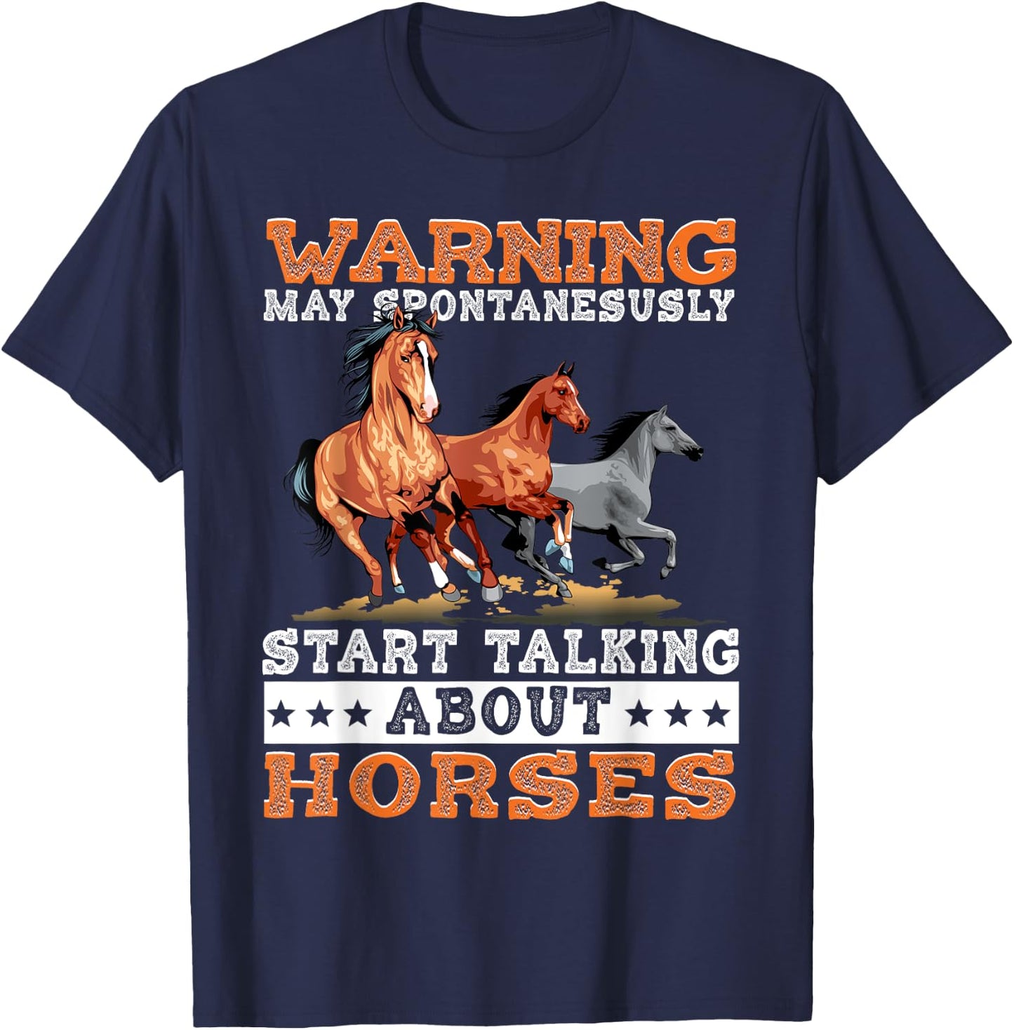 Warning May Spontaneously Start Talking About Horses T-Shirt - T-Shirt | Navy
