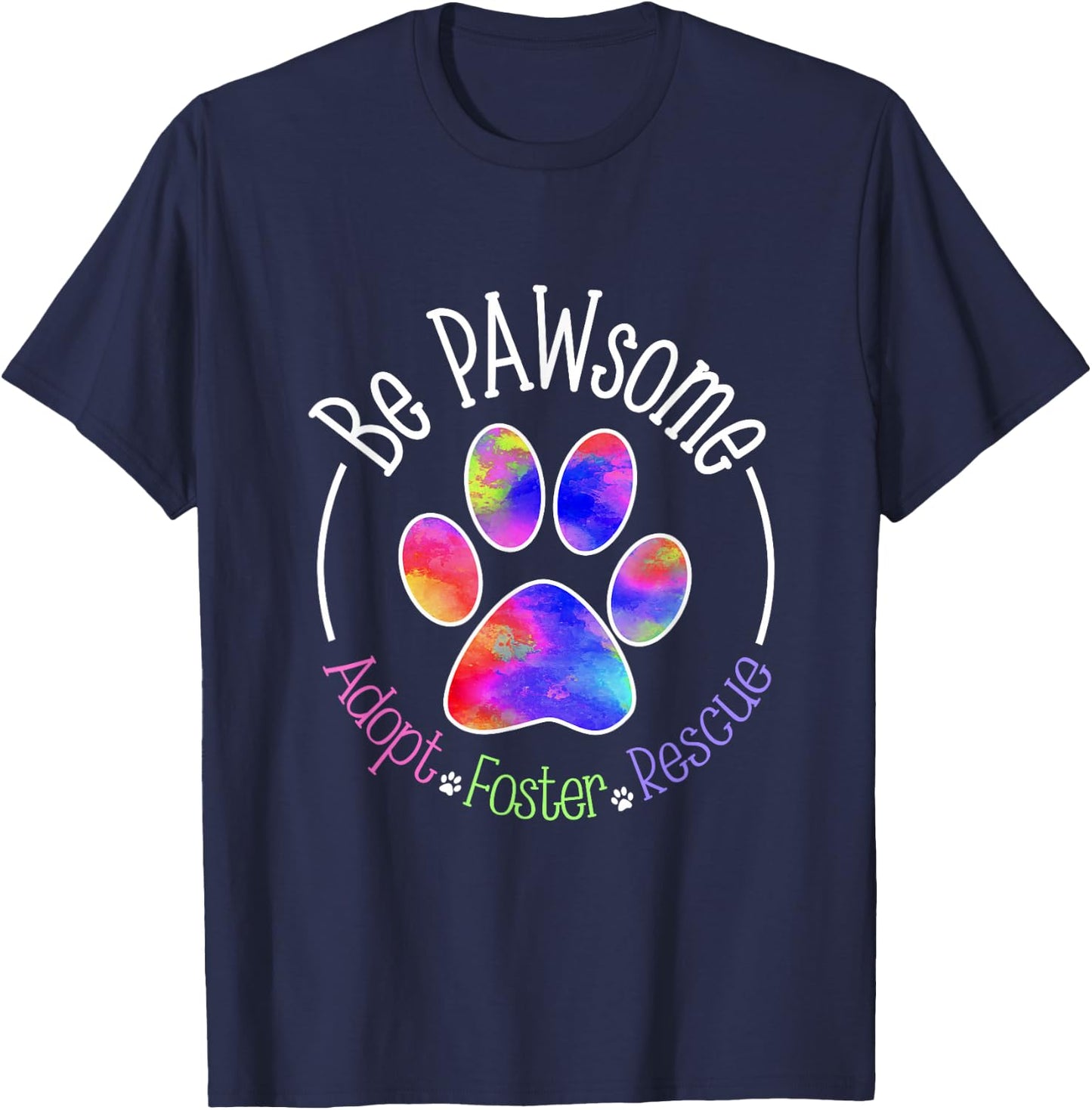 Be PAWsome Adopt Foster Rescue T-Shirt - T-Shirt | Navy