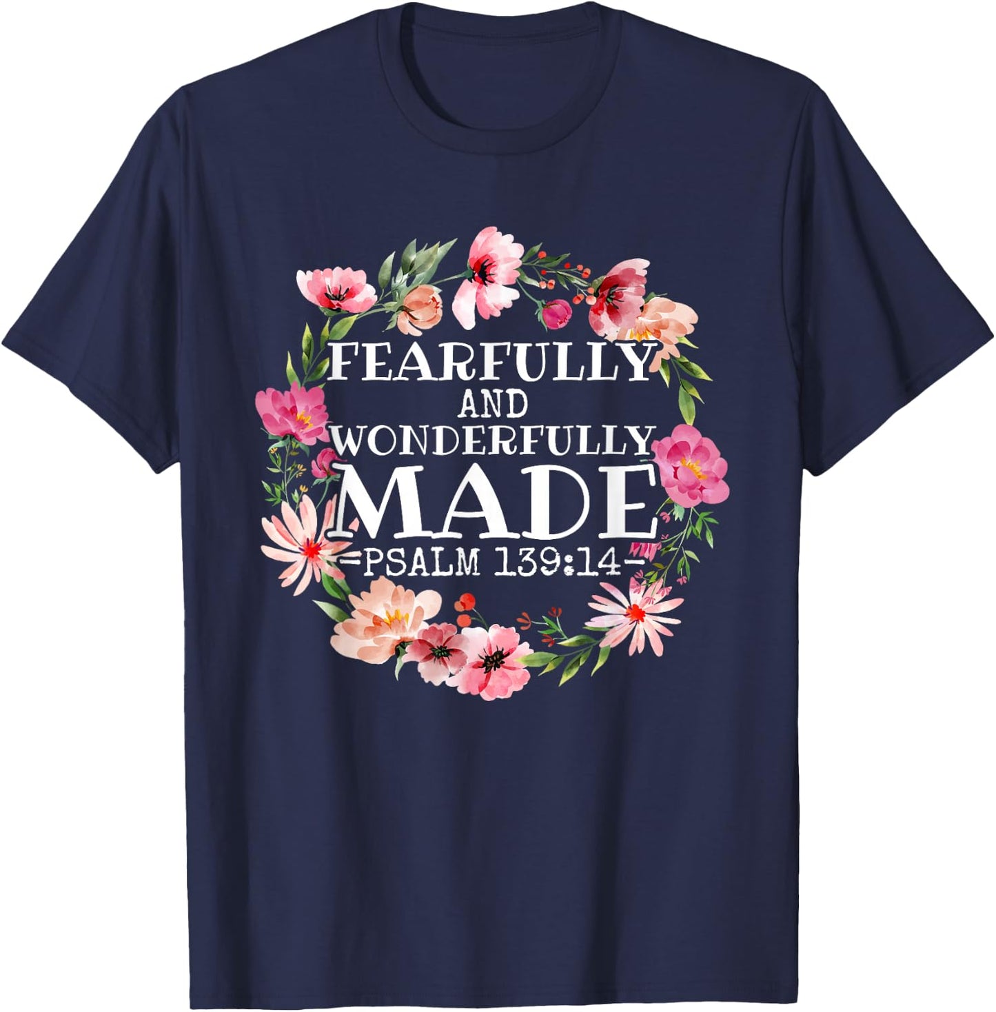 Christian Psalm 139:14 Fearfully and Wonderfully Made T-Shirt - T-Shirt | Navy