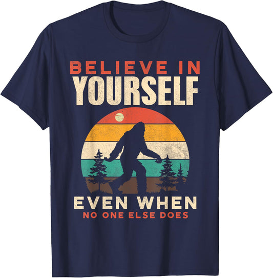 Bigfoot Believe In Yourself Funny Motivational Sasquatch Men T-Shirt - T-Shirt | Navy