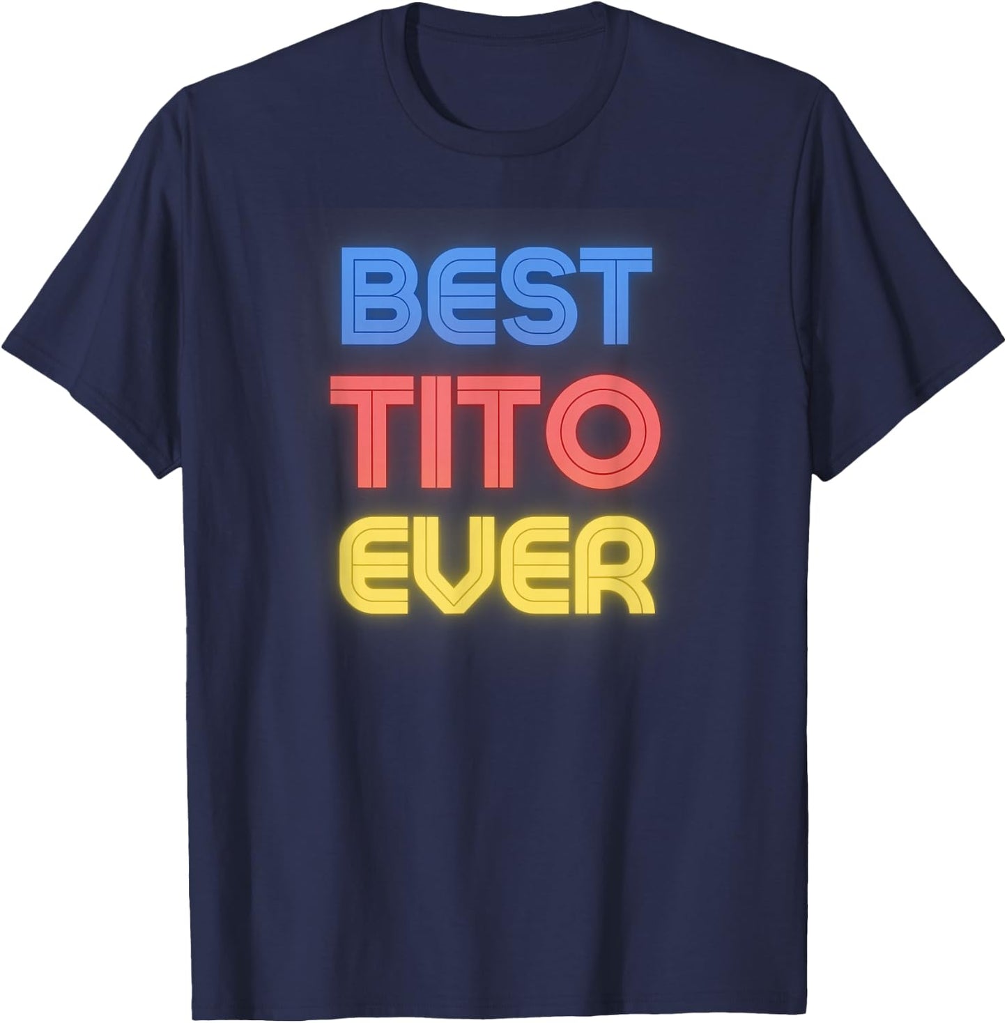 Best Tito Ever - Funny Tito Name Tito T-Shirt - T-Shirt | Navy