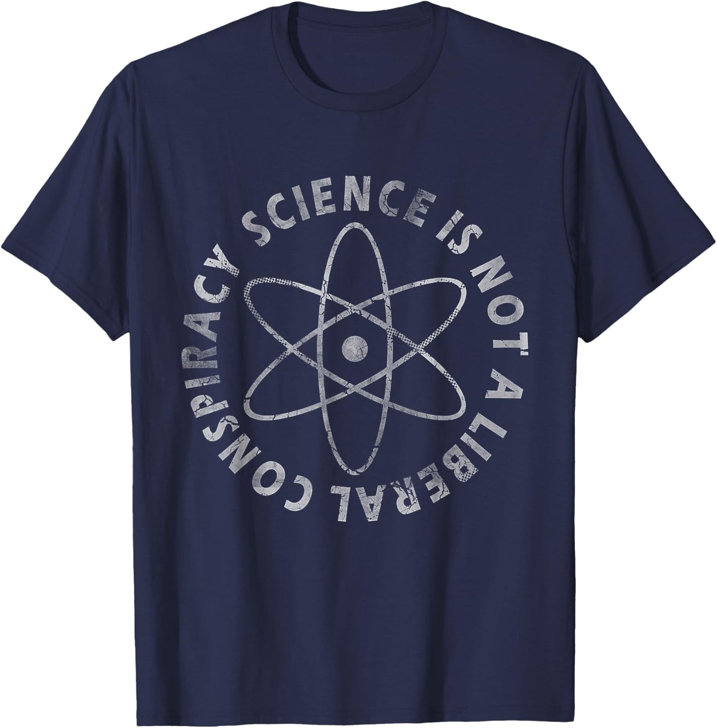 Science is Not A Liberal Conspiracy Funny Quotes Men Women T-Shirt - T-Shirt | Navy
