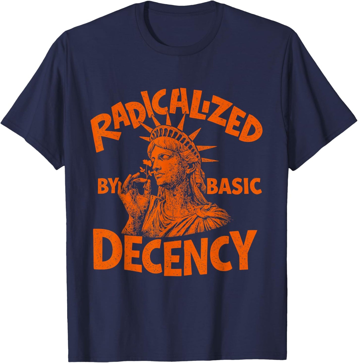 Radicalized By Basic Decency Activist Liberty Progressive T-Shirt - T-Shirt | Navy