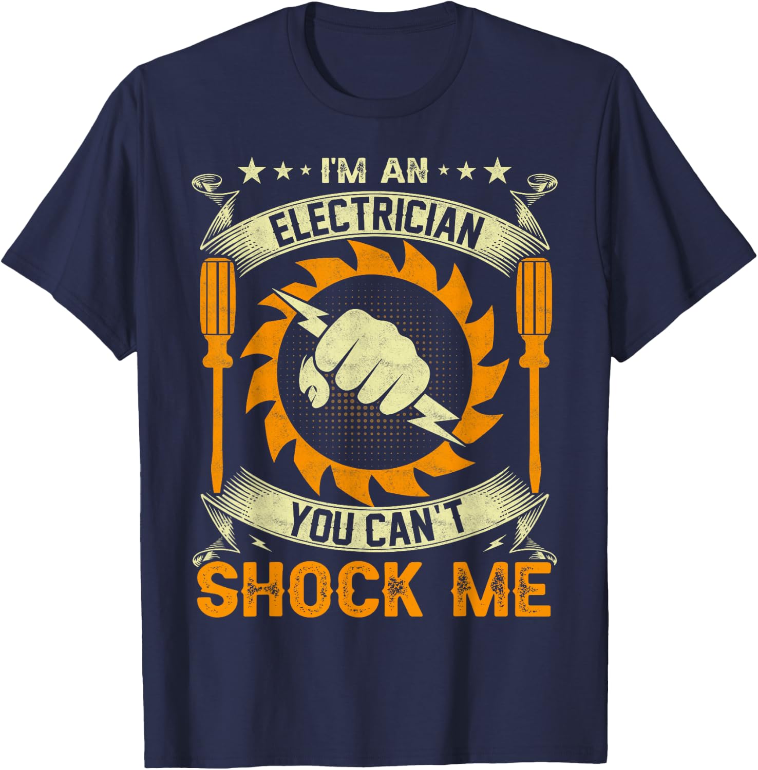 I'm An Electrician You Can't Shock Me T-Shirt - T-Shirt | Navy