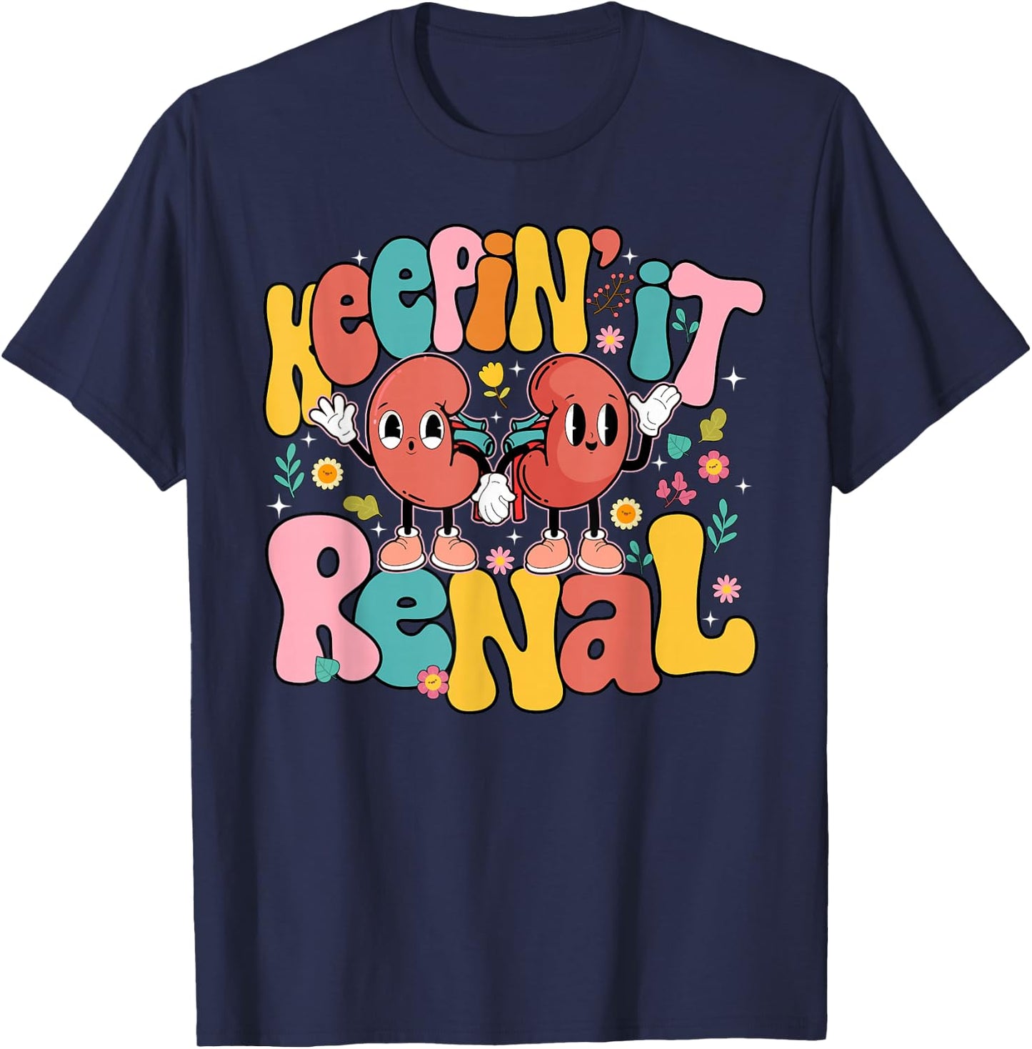 Keepin' It Renal National Nephrology Nurses Week T-Shirt - T-Shirt | Navy