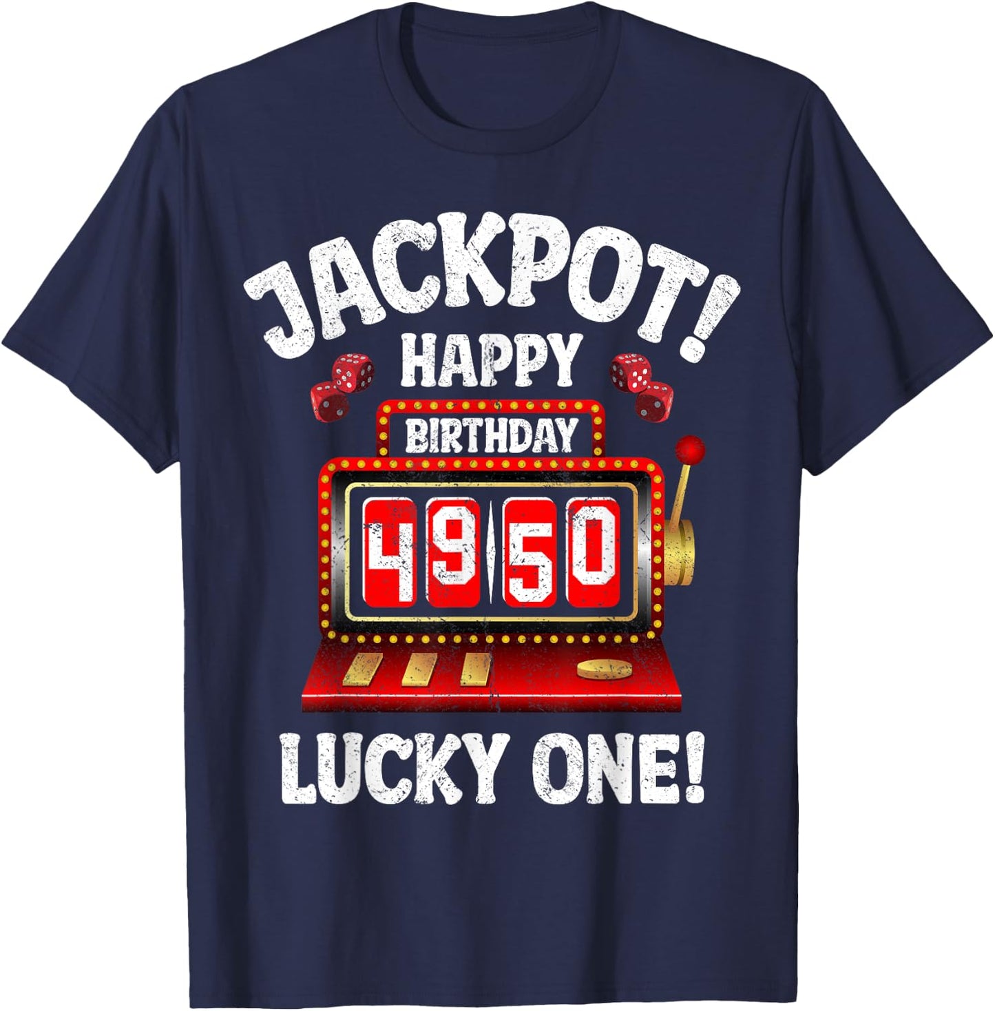 Jackpot Happy 50th Birthday Bday Celebrant Slot Machine T-Shirt - T-Shirt | Navy