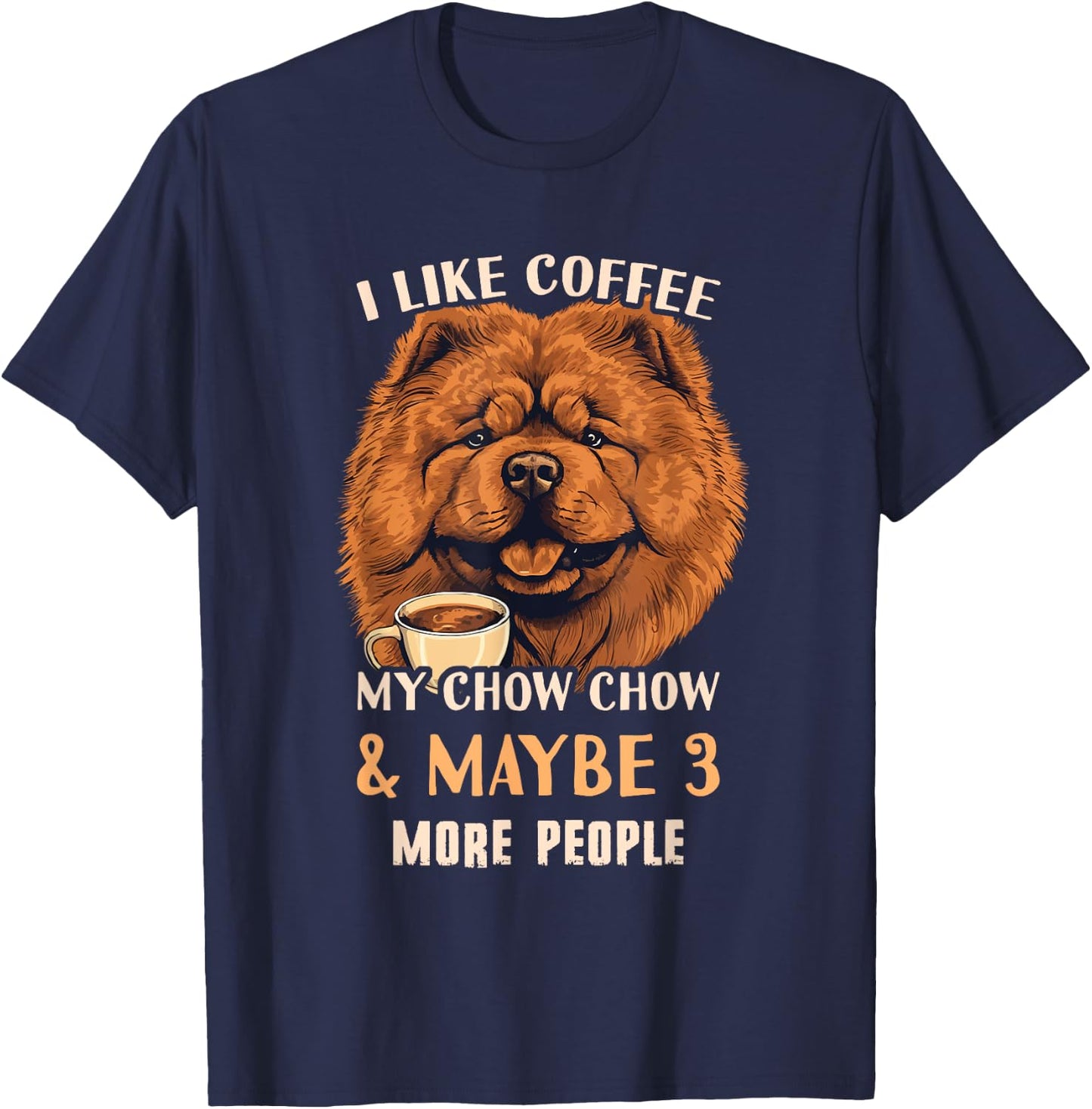 Chow Chow Coffee Outfit - Coffee Chow Chow T-Shirt - T-Shirt | Navy