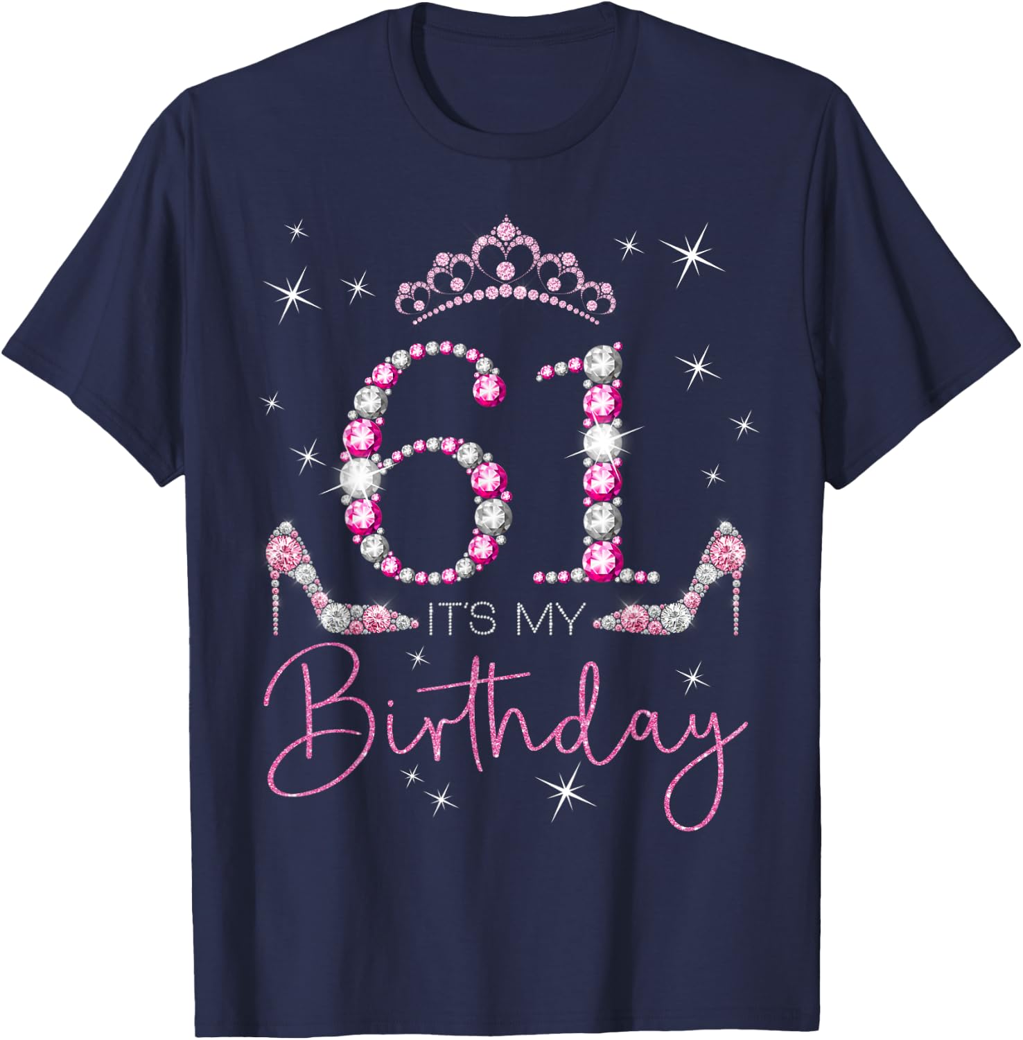 61 It's My Birthday 61 Years Old 61st Bday Party Queen T-Shirt - T-Shirt | Navy