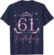 61 It's My Birthday 61 Years Old 61st Bday Party Queen T-Shirt - T-Shirt | Navy
