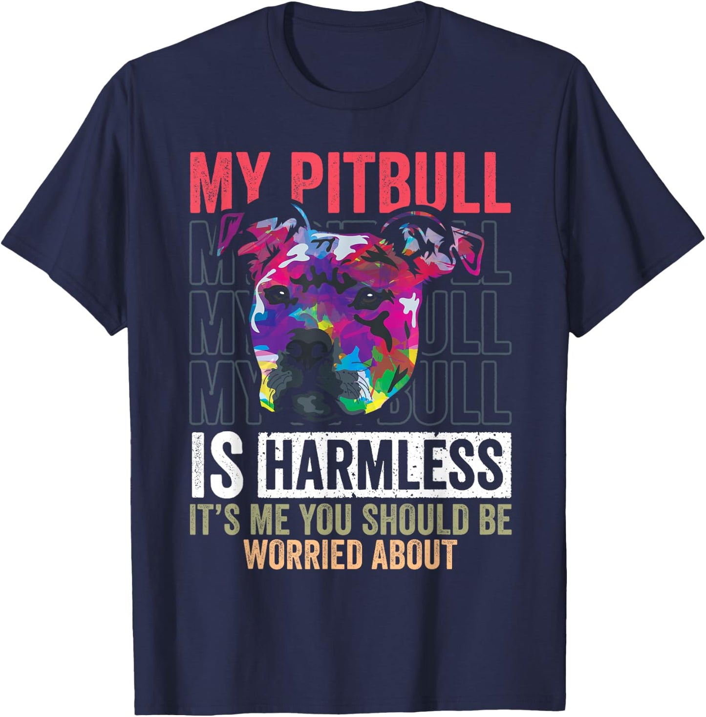 Funny Pitbull is Harmless Pittie Mom Dog Lover Pitbull Owner Women T-Shirt - T-Shirt | Navy