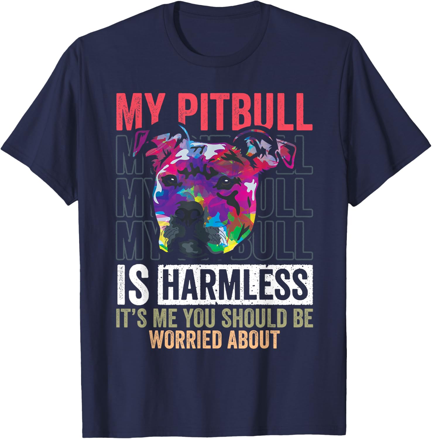 Funny Pitbull is Harmless Pittie Mom Dog Lover Pitbull Owner Women T-Shirt - T-Shirt | Navy