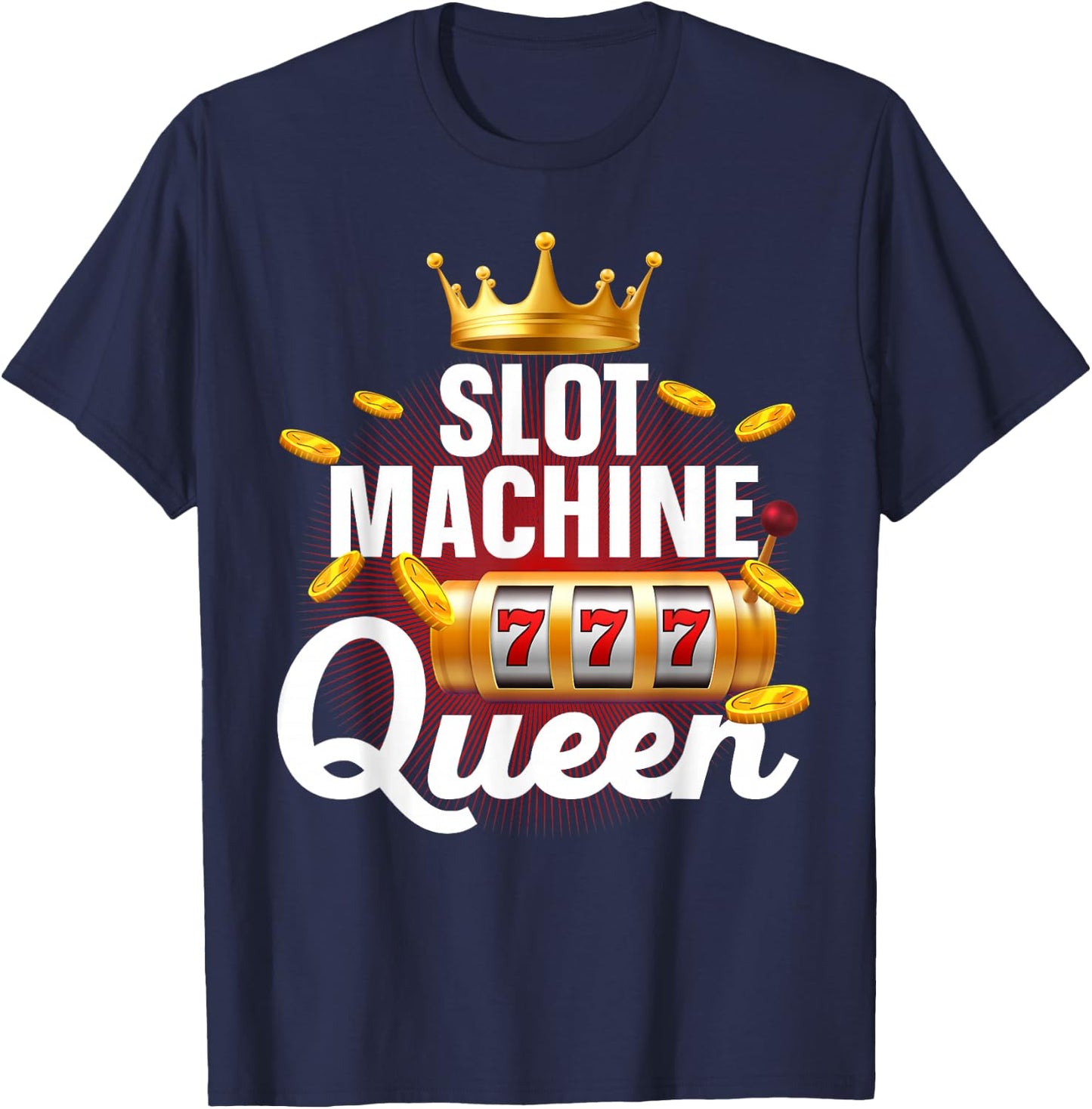 Cool Slot Machine Queen Art Girls Casino Gambling T-Shirt - T-Shirt | Navy
