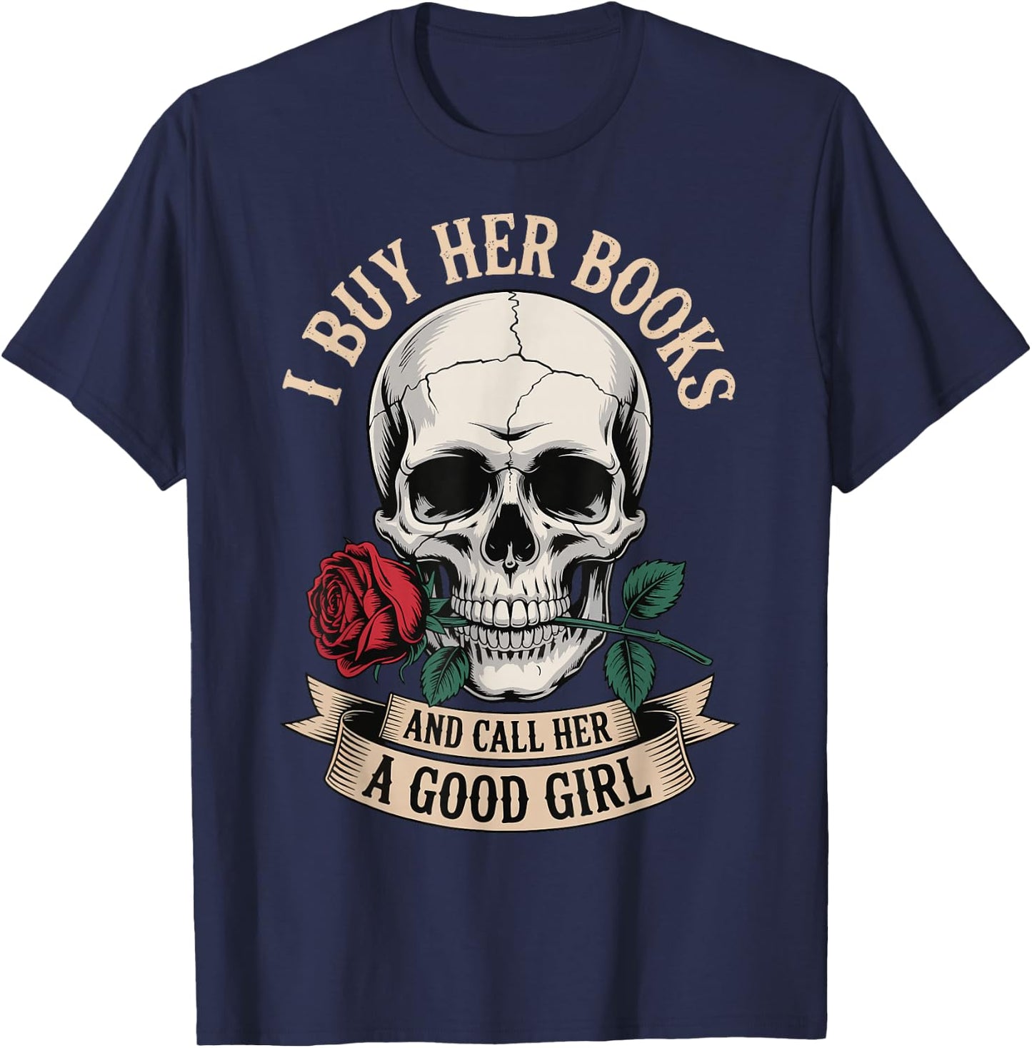 I Buy Her Books And Call Her A Good Girl T-Shirt - T-Shirt | Navy