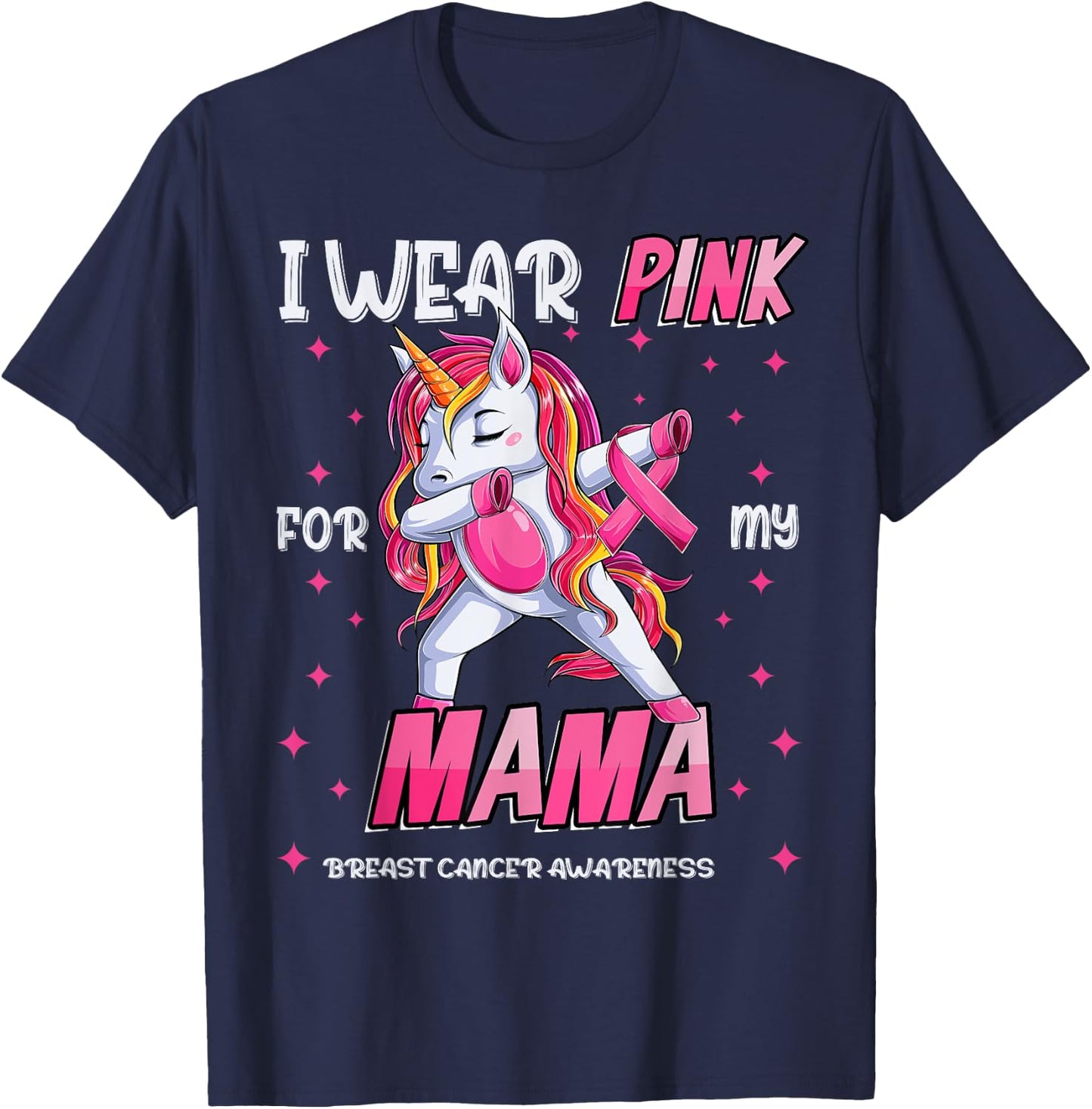Unicorn Breast Cancer Mom, Girls I Wear Pink For My Mama T-Shirt - T-Shirt | Navy