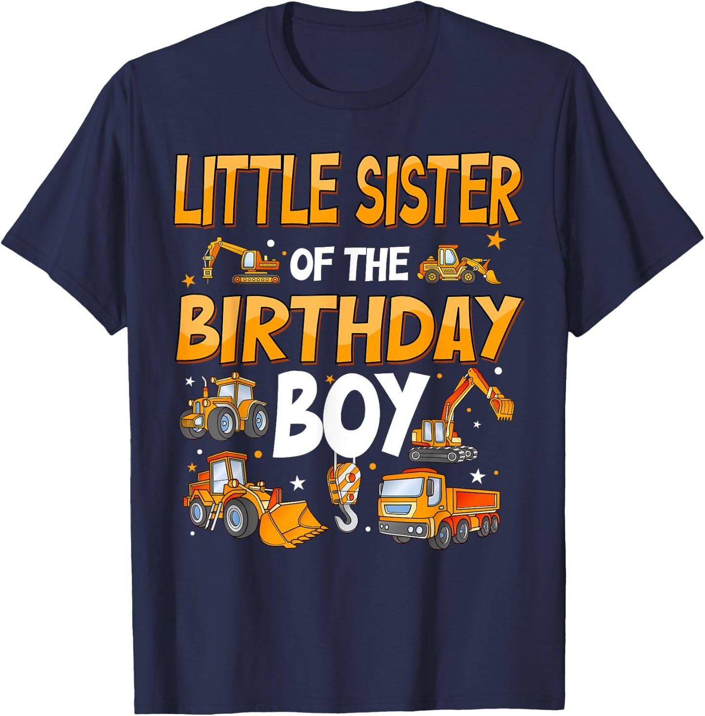 Little Sister Of The Birthday Boy Construction Excavator T-Shirt - T-Shirt | Navy