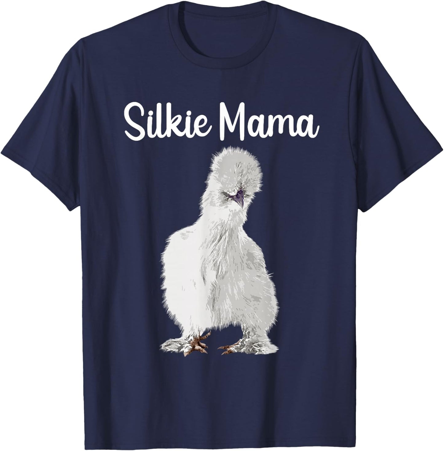 Funny Silkie Mama Design For Mom Women Silkie Chicken Lover T-Shirt - T-Shirt | Navy