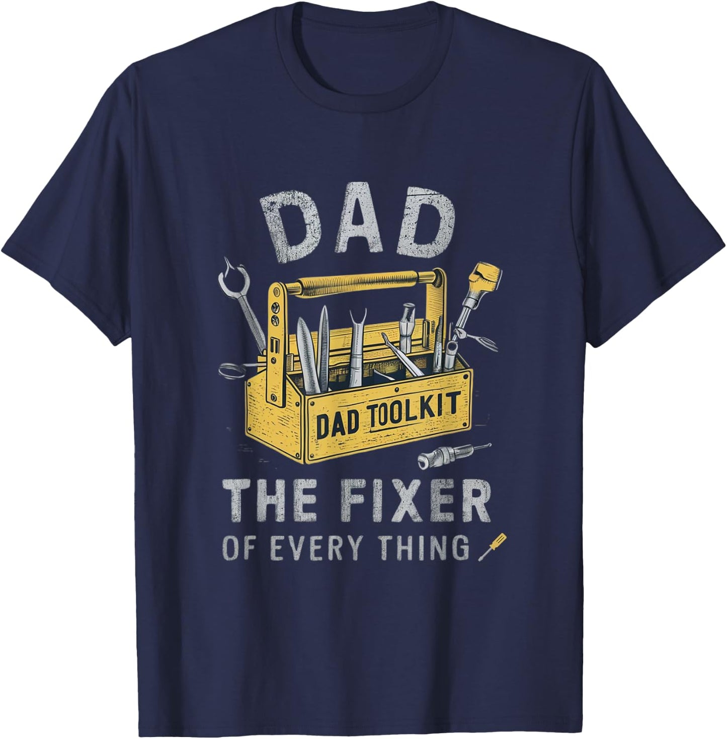 Dad The Fixer Of Everything Funny Father's Day Dads puns T-Shirt - T-Shirt | Navy