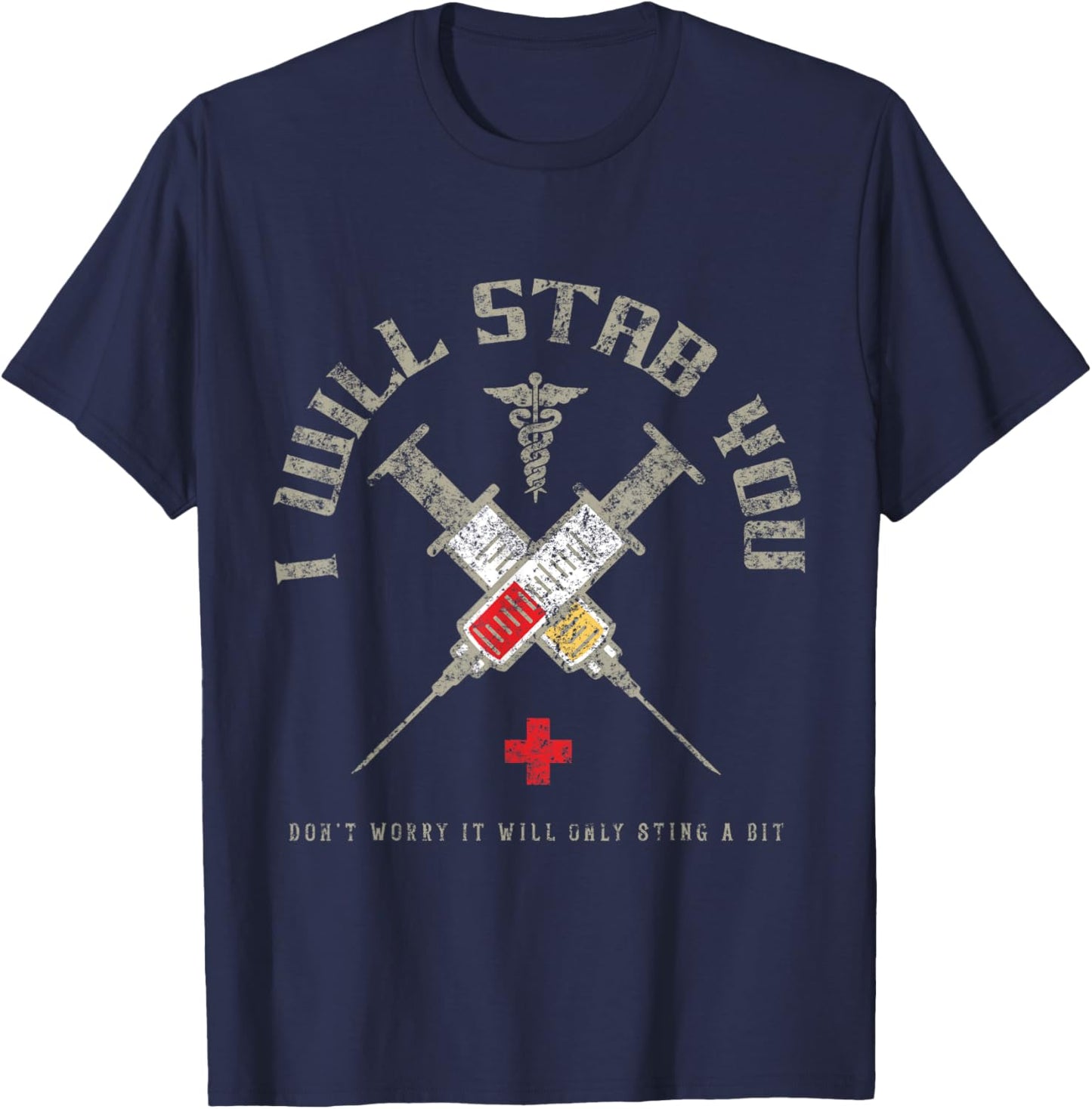 I Will Stab You Funny Nursing T Shirt | Nurse Shirt T-Shirt - T-Shirt | Navy