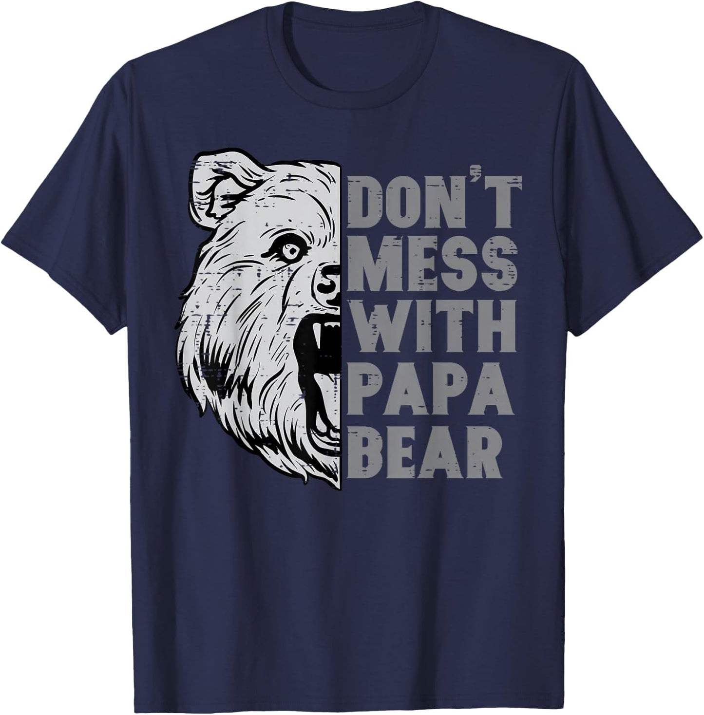 Fathers Day Dont Mess With Papa Bear Cool Dad Daddy Dada Men T-Shirt - T-Shirt | Navy