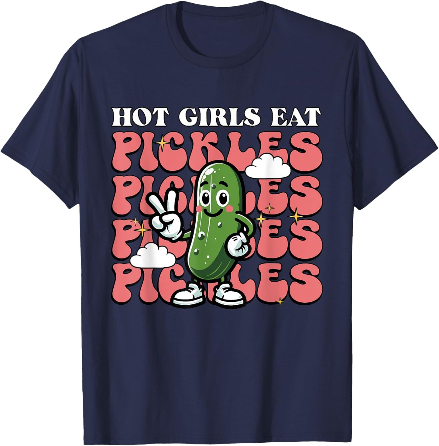 Hot Girls Eat Pickles Pickle Loving Girl T-Shirt - T-Shirt | Navy