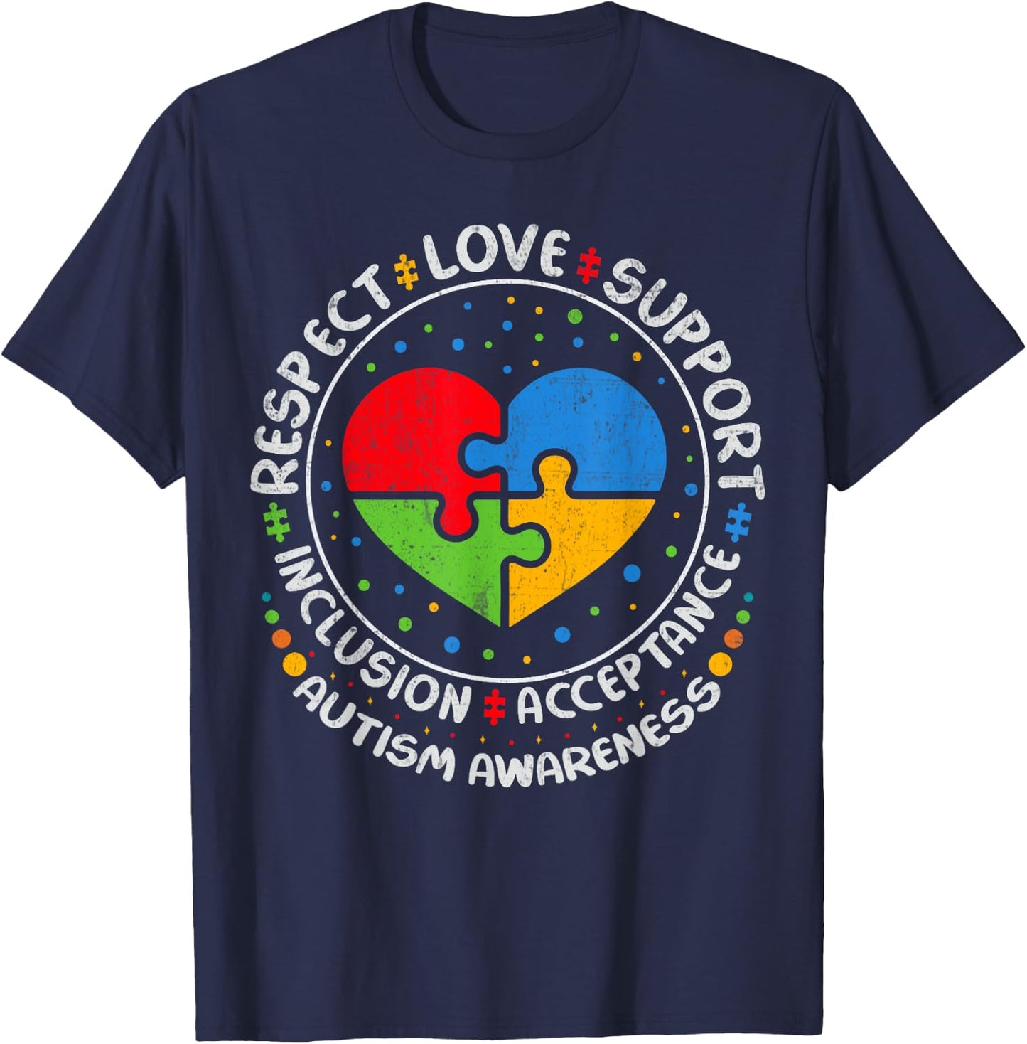 Autism Awareness Month Love Respect Support Blue Autism T-Shirt - T-Shirt | Navy