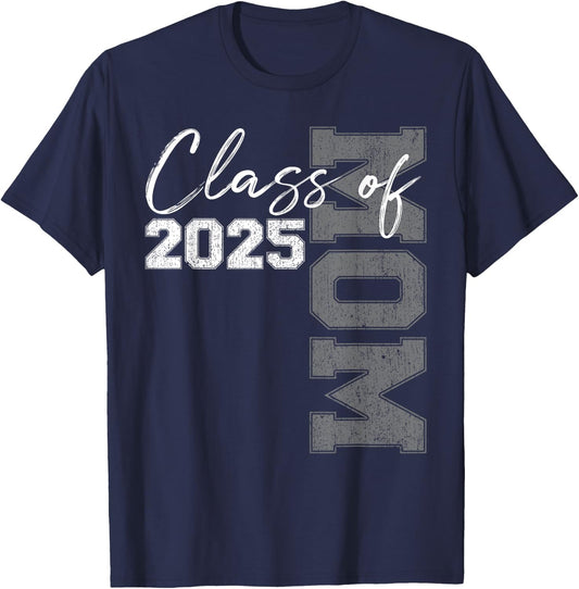 Mom Senior 2025 Proud Mom of a Class of 2025 Graduate Mother T-Shirt - T-Shirt | Navy