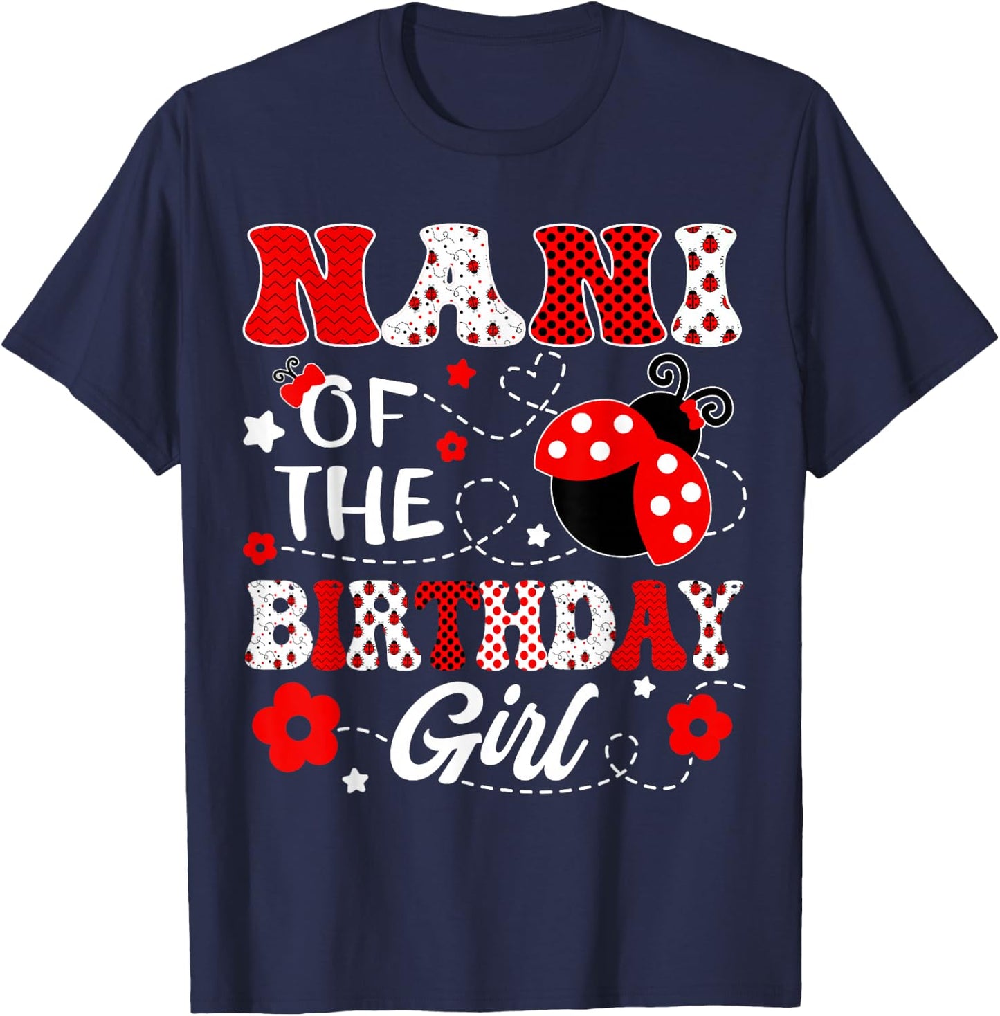 Nani Of The Birthday Girl Lady Bug Birthday Party T-Shirt - T-Shirt | Navy