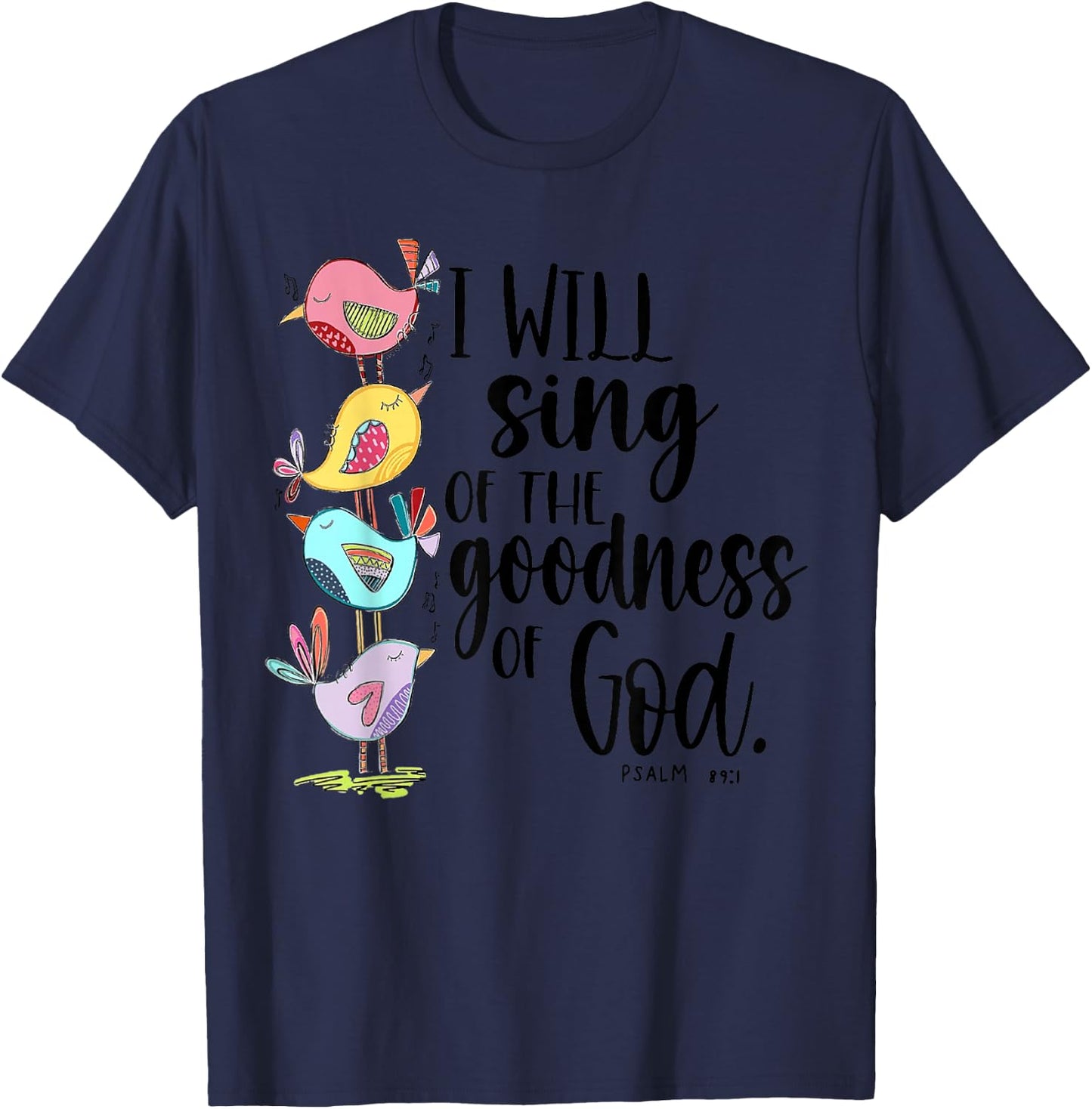 I Will Sing of The Goodness of God T-Shirt - T-Shirt | Navy