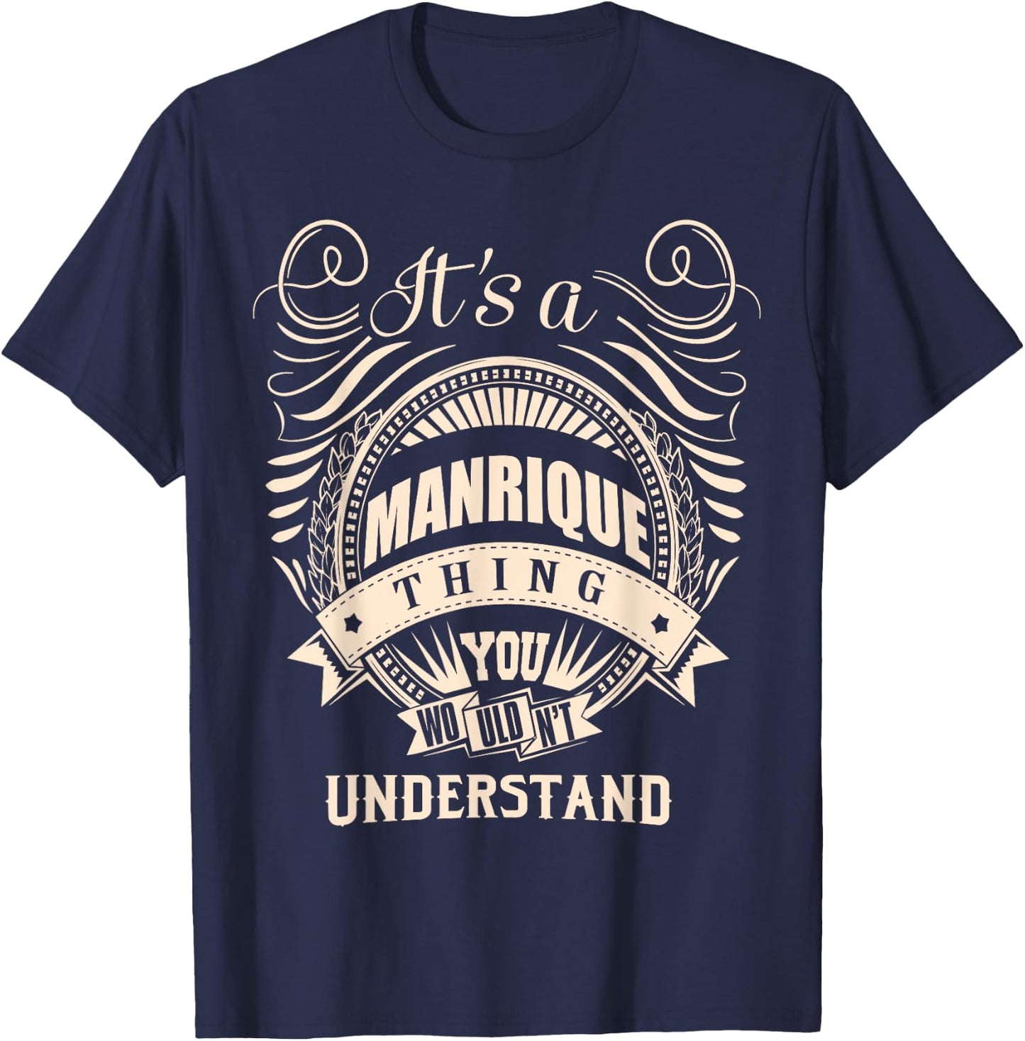It's a MANRIQUE thing Gifts T-Shirt - T-Shirt | Navy