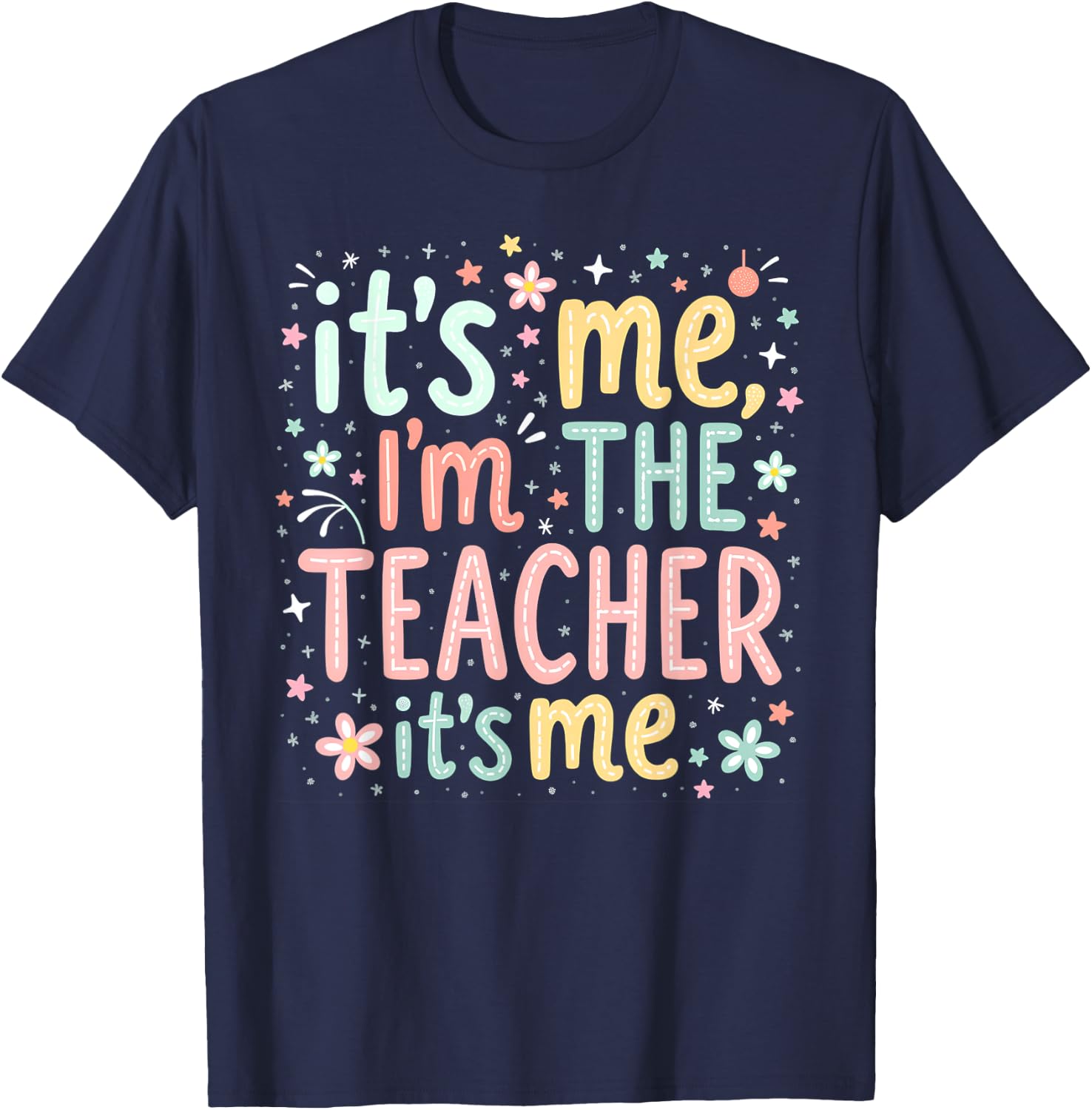 Hi Im The Teacher Its Me, Women Back to School Teacher T-Shirt - T-Shirt | Navy