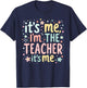 Hi Im The Teacher Its Me, Women Back to School Teacher T-Shirt - T-Shirt | Navy