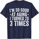 I'm So Good At Aging I Turned 20 3 Times 60th Birthday T-Shirt - T-Shirt | Navy