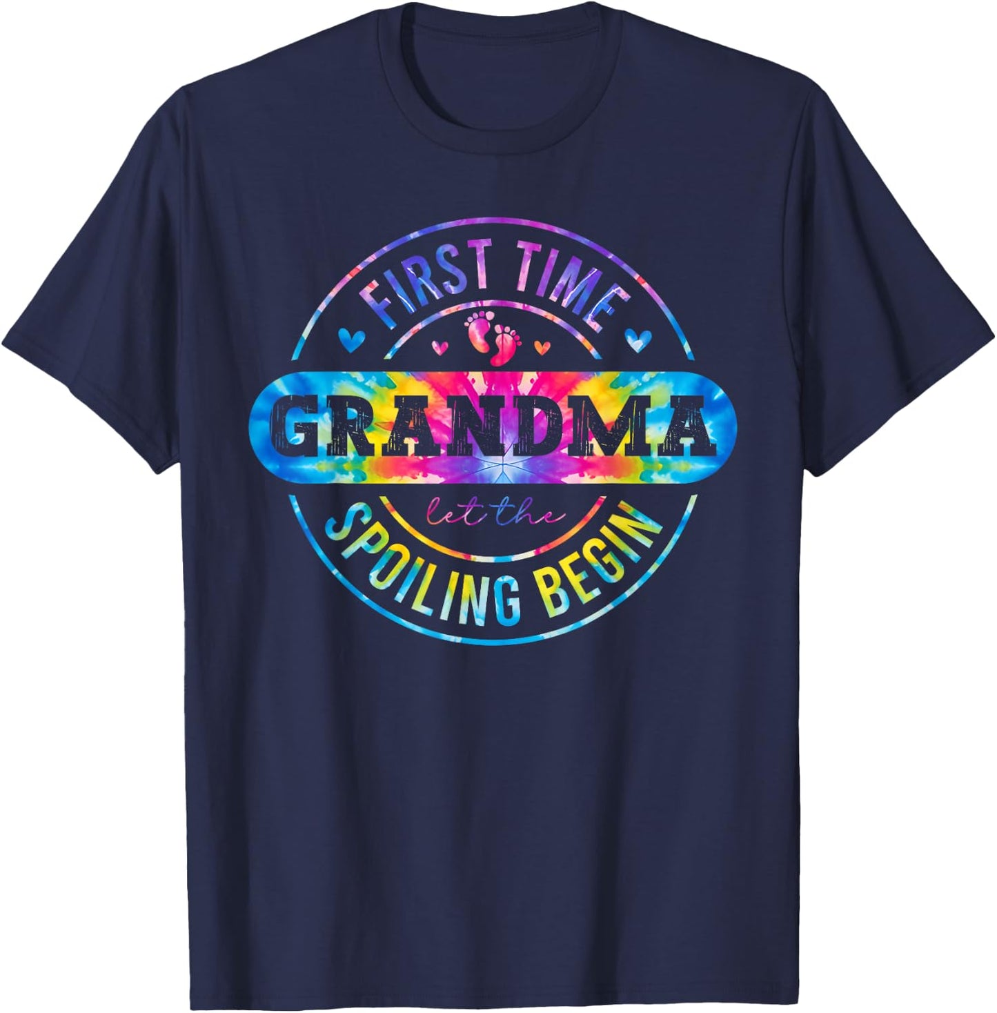 Tie Dye First Time Grandma Let the Spoiling Begin New Baby T-Shirt - T-Shirt | Navy