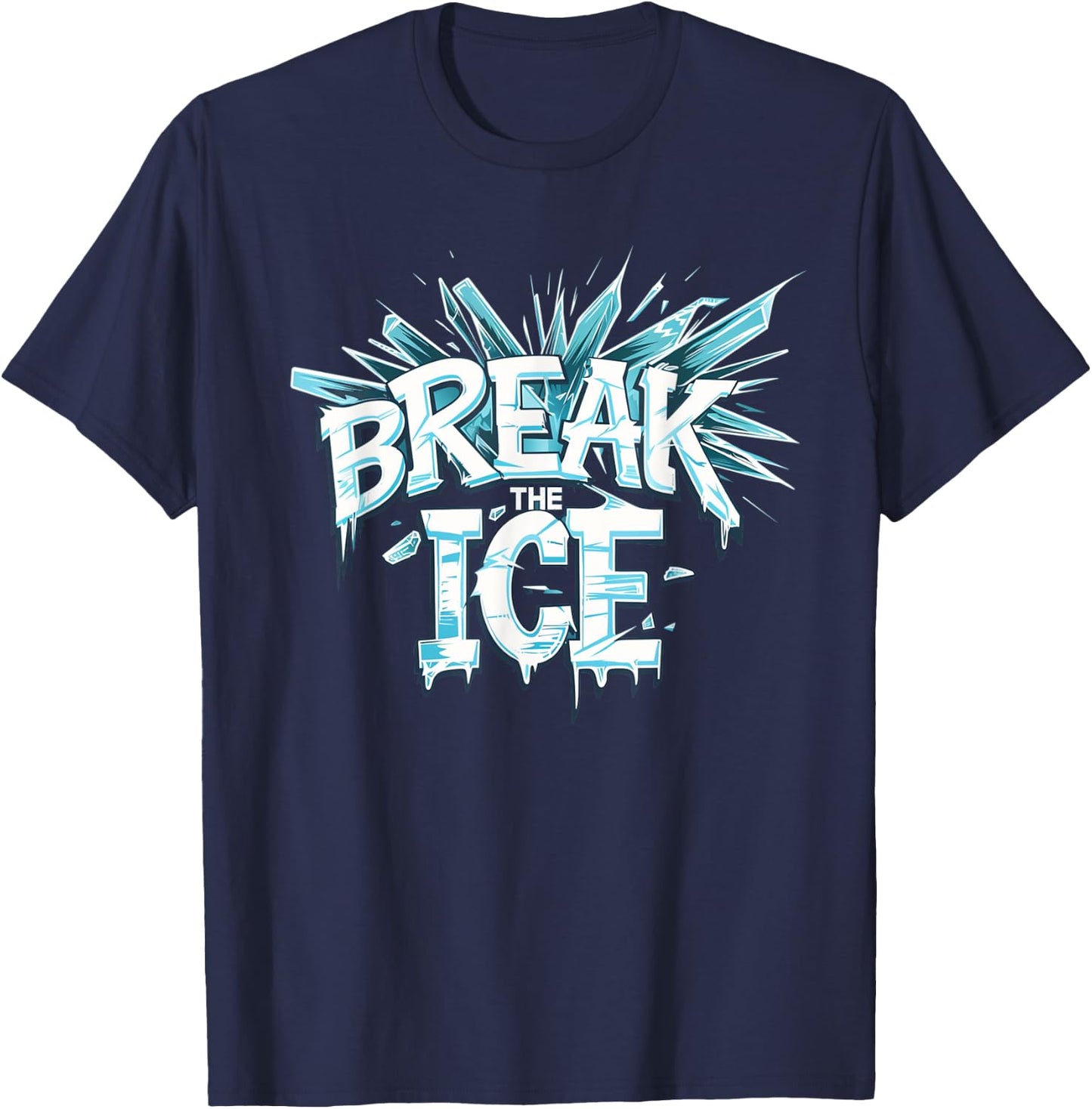 Cool Break the Ice for Statement and Costume Lovers T-Shirt - T-Shirt | Navy