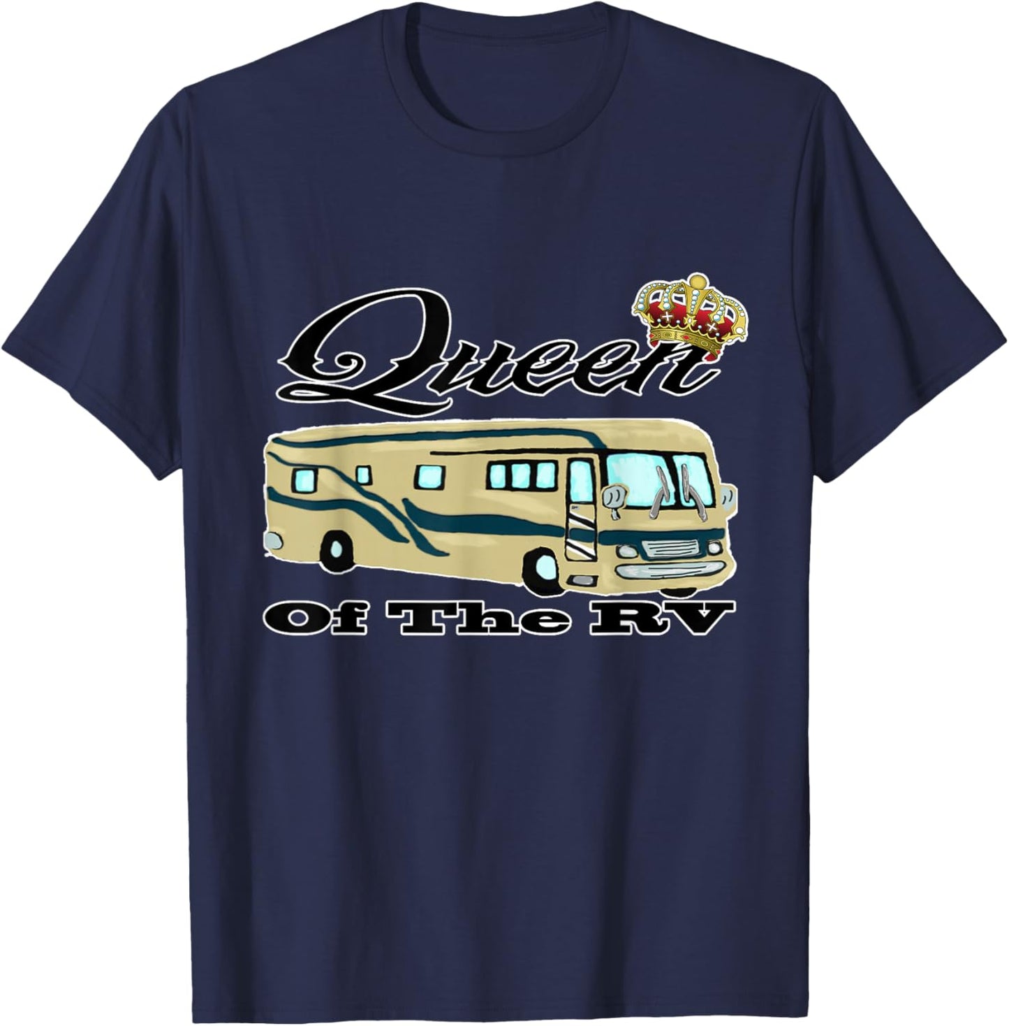 Queen Of The RV Funny Camping T Shirt T-Shirt - T-Shirt | Navy
