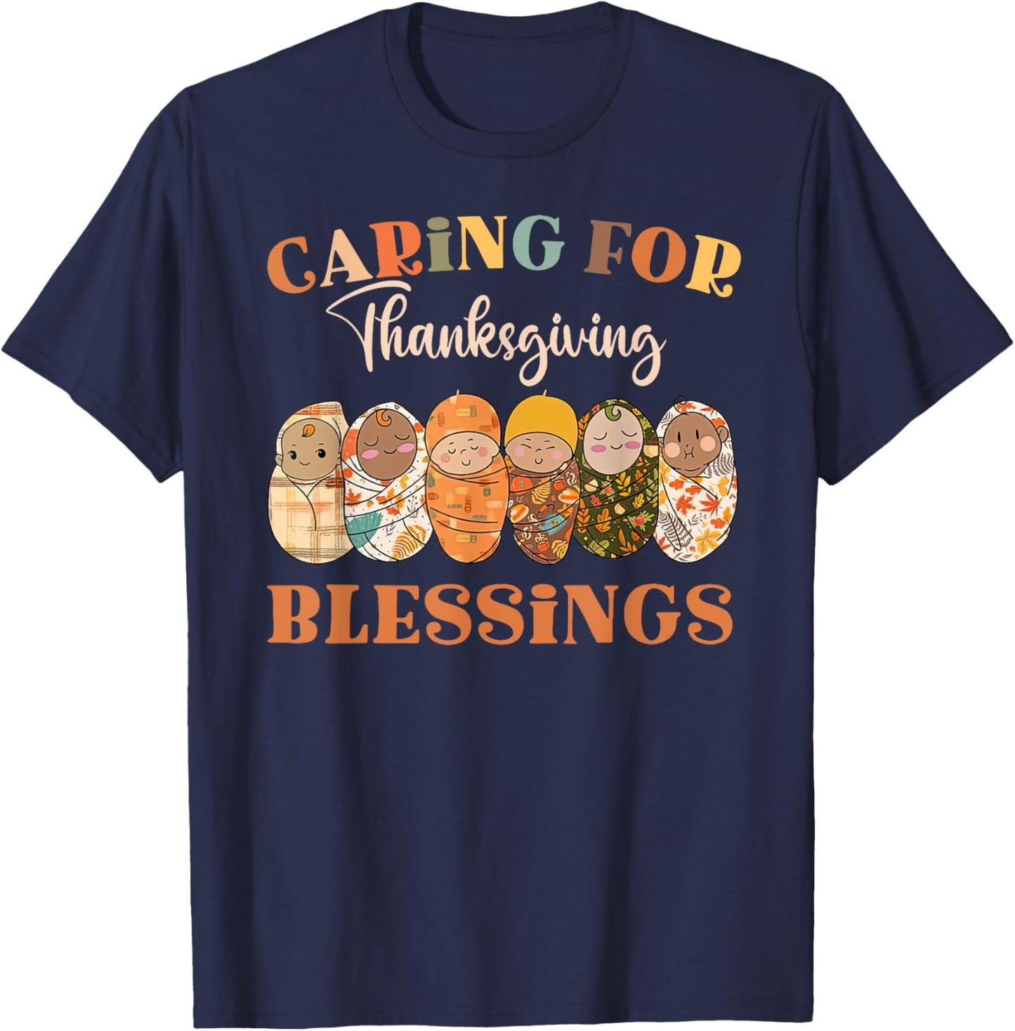 Caring For Thanksgiving Blessings Mother Baby NICU Nurse T-Shirt - T-Shirt | Navy