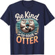 Be Kind to Each Otter T-Shirt - T-Shirt | Navy