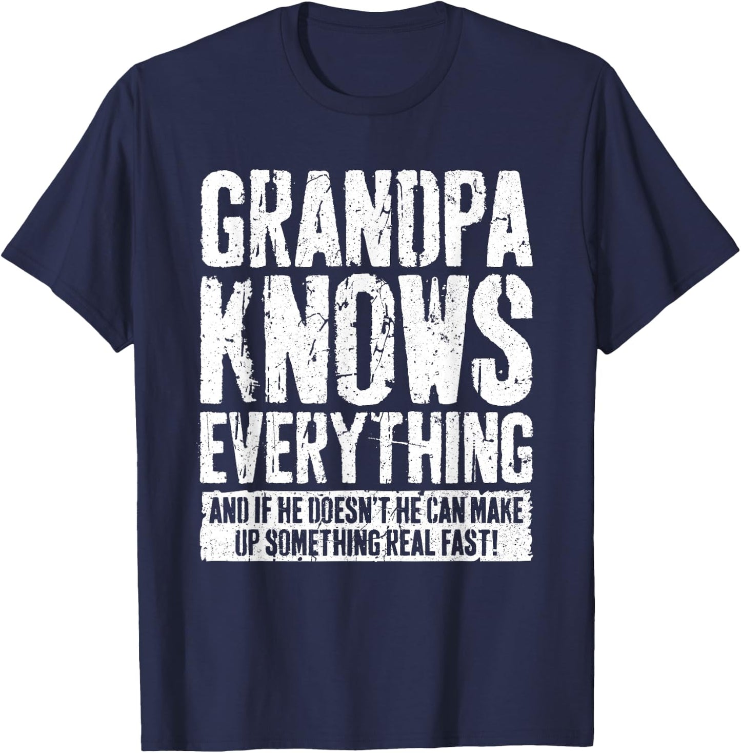 Grandpa Knows Everything Shirt Men Funny Grandpa Fathers Day T-Shirt - T-Shirt | Navy