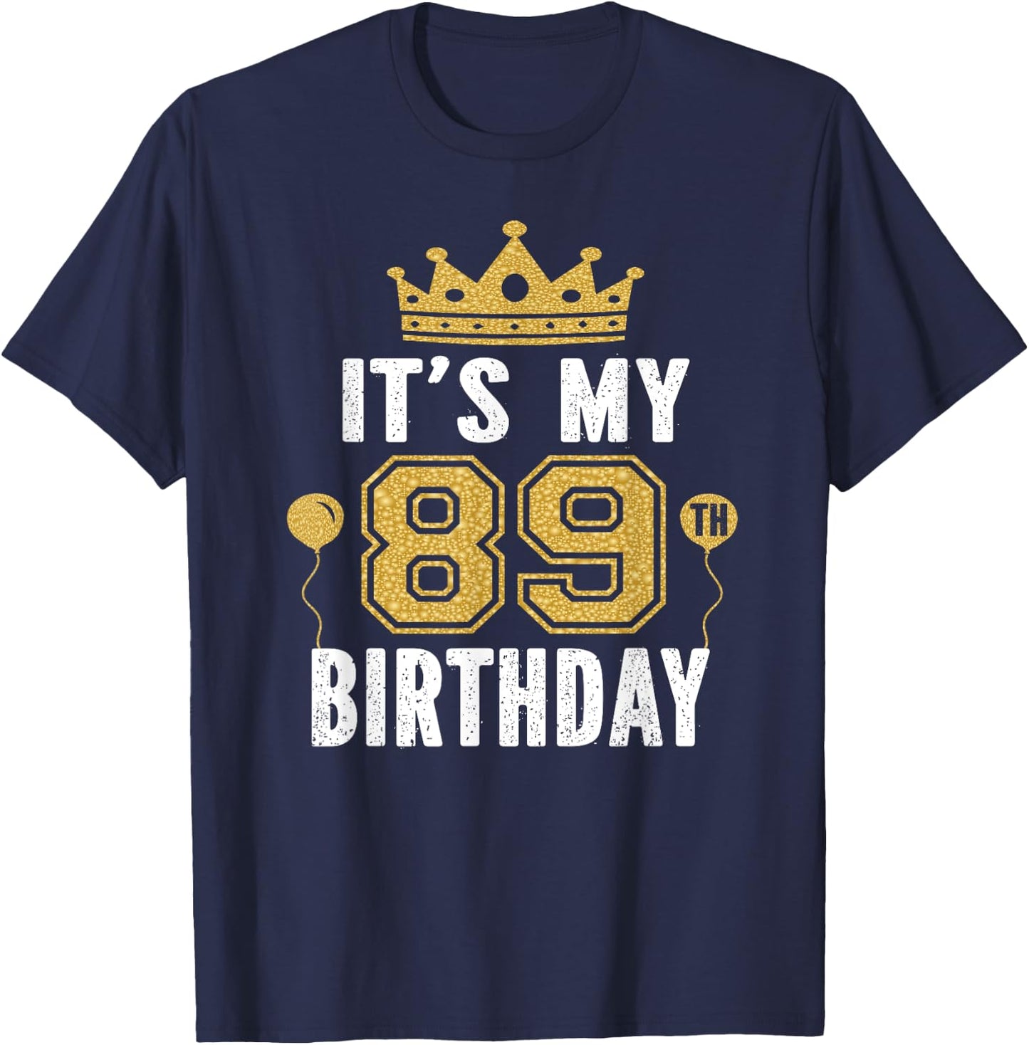 It's My 89th Birthday Gift 89 Years Old Man And Woman T-Shirt - T-Shirt | Navy
