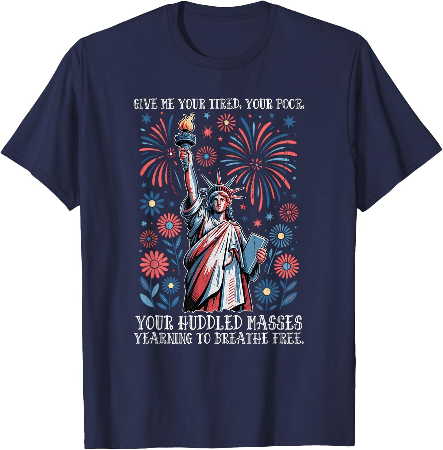Give Me Your Tired, Your Poor, Your Huddled Masses Longing T-Shirt - T-Shirt | Navy