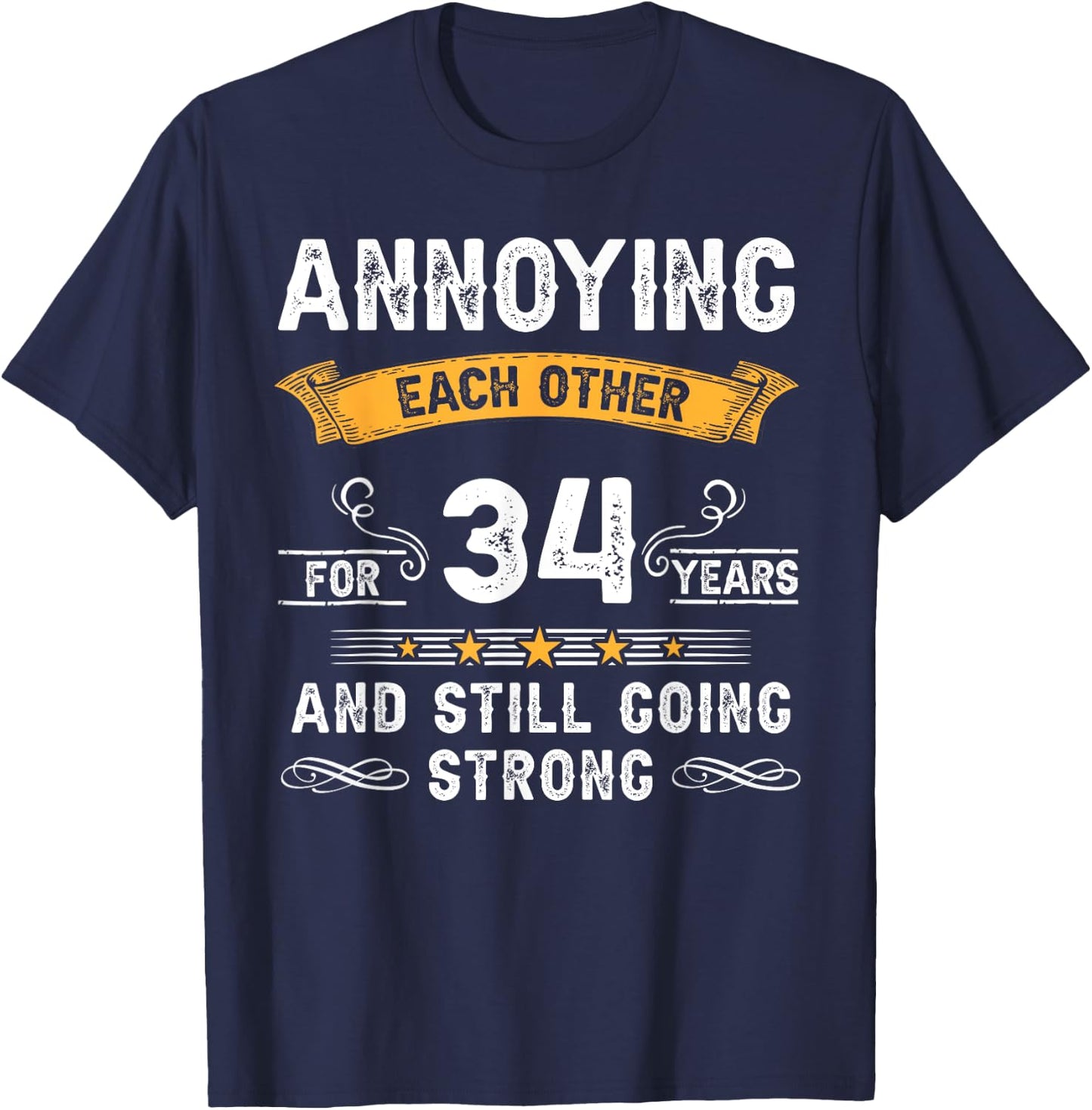 Annoying Each Other For 34 Years 34th Wedding Anniversary T-Shirt - T-Shirt | Navy