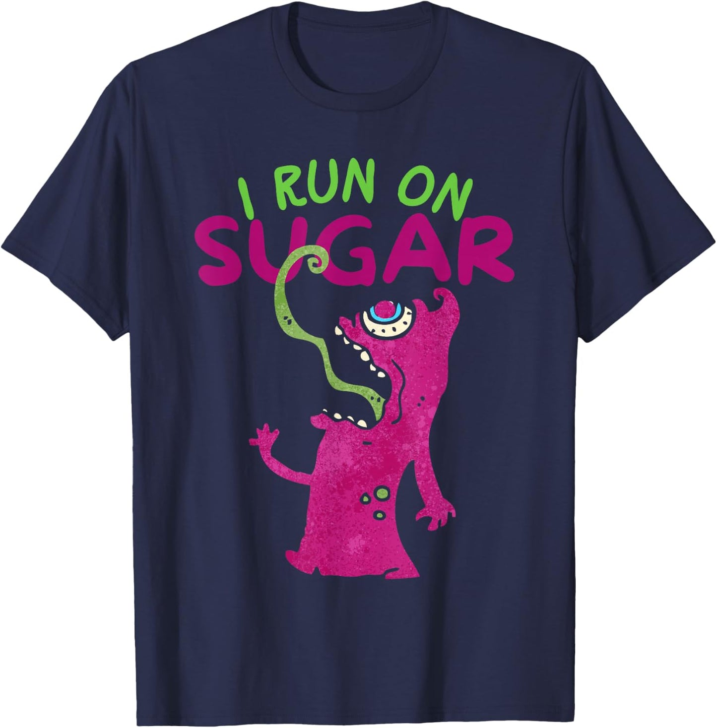 I Run On Sugar, Funny Sugar Addiction, Sugar Monster T-Shirt - T-Shirt | Navy